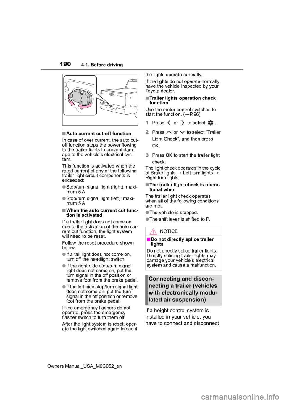 TOYOTA TUNDRA HYBRID 2023  Owners Manual 1904-1. Before driving
Owners Manual_USA_M0C052_en
■Auto current cut-off function
In case of over current, the auto cut-
off function stops  the power flowing 
to the trailer lights to prevent dam-
