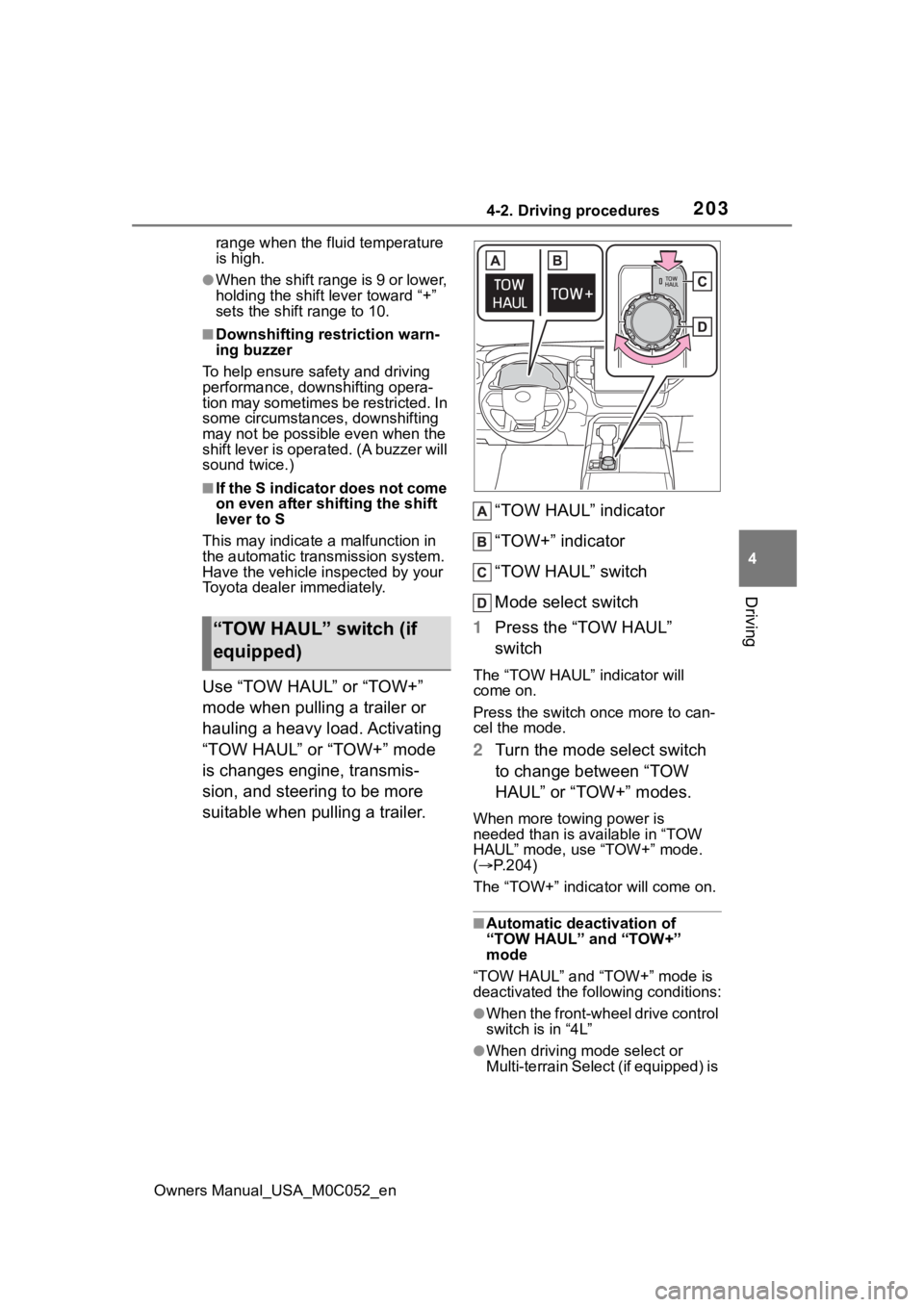 TOYOTA TUNDRA HYBRID 2023  Owners Manual 2034-2. Driving procedures
Owners Manual_USA_M0C052_en
4
Driving
range when the fluid temperature 
is high.
●When the shift range is 9 or lower, 
holding the shift lever toward “+” 
sets the shi
