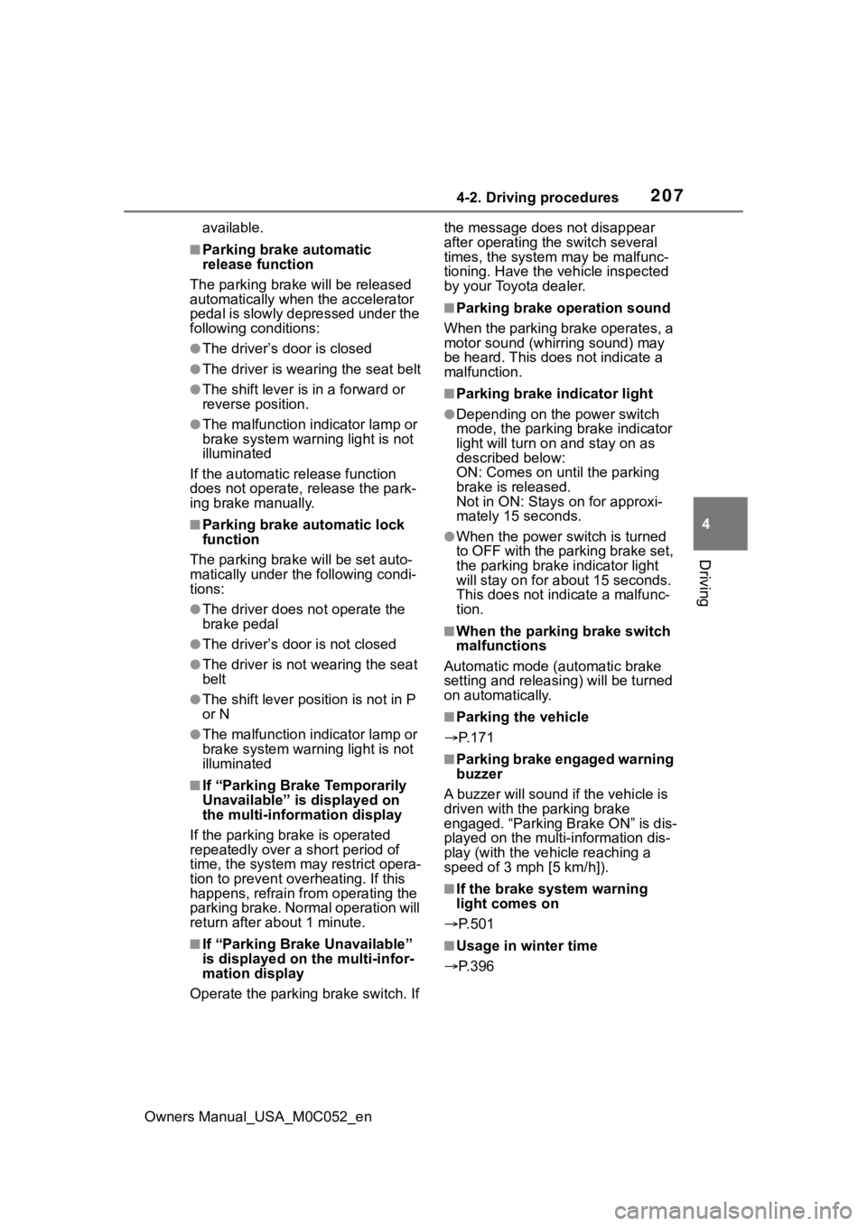 TOYOTA TUNDRA HYBRID 2023  Owners Manual 2074-2. Driving procedures
Owners Manual_USA_M0C052_en
4
Driving
available.
■Parking brake automatic 
release function
The parking brake  will be released 
automatically when the accelerator 
pedal 