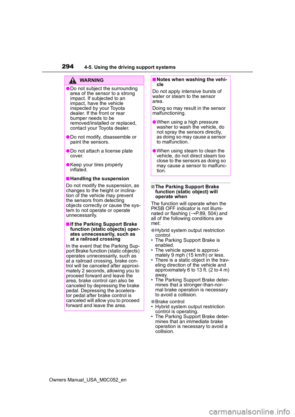 TOYOTA TUNDRA HYBRID 2023  Owners Manual 2944-5. Using the driving support systems
Owners Manual_USA_M0C052_en
■The Parking Support Brake 
function (static object) will 
operate when
The function will op erate when the 
PKSB OFF indicator 