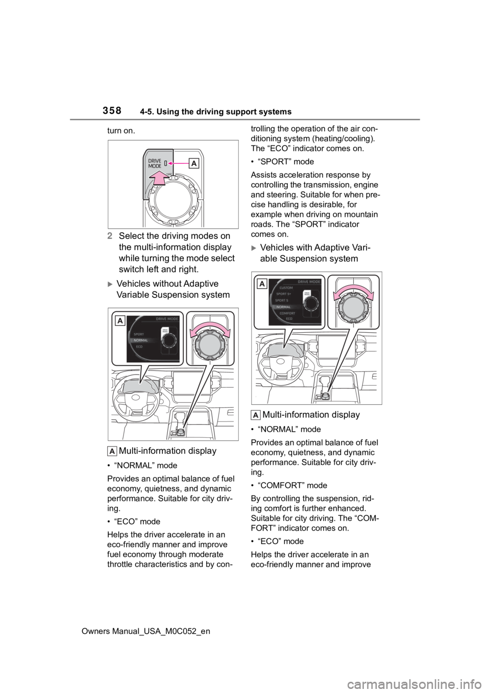 TOYOTA TUNDRA HYBRID 2023  Owners Manual 3584-5. Using the driving support systems
Owners Manual_USA_M0C052_enturn on.
2
Select the driving modes on 
the multi-information display 
while turning the mode select 
switch left and right.
Veh