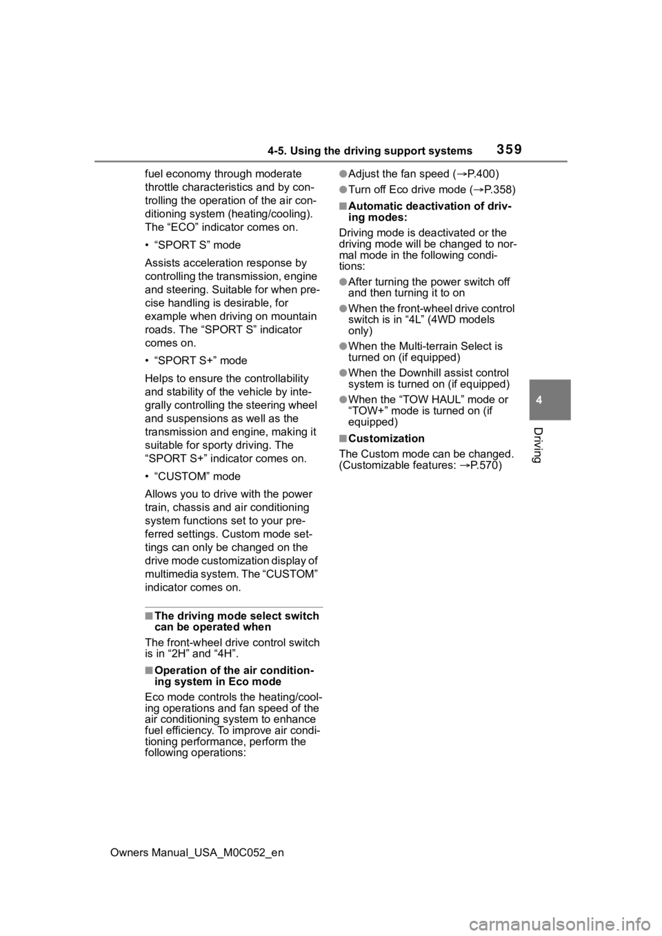 TOYOTA TUNDRA HYBRID 2023  Owners Manual 3594-5. Using the driving support systems
Owners Manual_USA_M0C052_en
4
Driving
fuel economy through moderate 
throttle characteri stics and by con-
trolling the operation of the air con-
ditioning sy