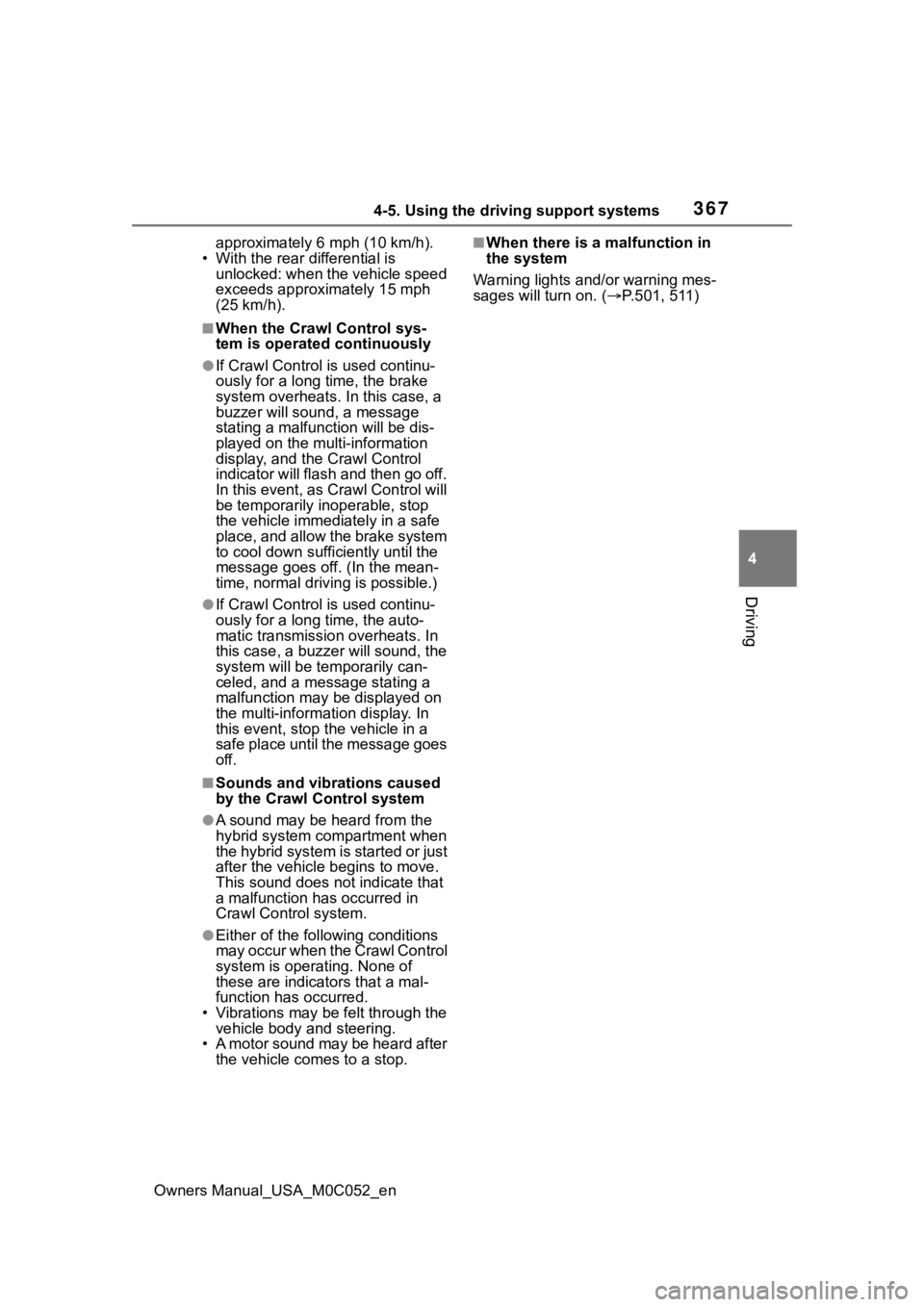 TOYOTA TUNDRA HYBRID 2023  Owners Manual 3674-5. Using the driving support systems
Owners Manual_USA_M0C052_en
4
Driving
approximately 6 mph (10 km/h).
• With the rear d ifferential is 
unlocked: when the vehicle speed 
exceeds approximate