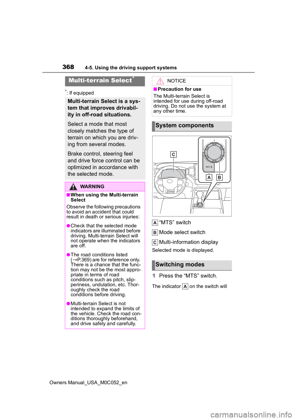TOYOTA TUNDRA HYBRID 2023  Owners Manual 3684-5. Using the driving support systems
Owners Manual_USA_M0C052_en
*: If equipped
“MTS” switch
Mode select switch
Multi-information display
Selected mode is displayed.
1Press the “MTS” swit