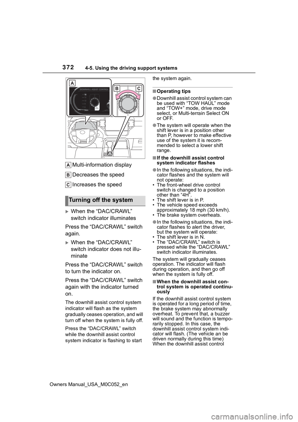 TOYOTA TUNDRA HYBRID 2023  Owners Manual 3724-5. Using the driving support systems
Owners Manual_USA_M0C052_en
Multi-information display
Decreases the speed
Increases the speed
When the “DAC/CRAWL” 
switch indicator illuminates
Press 