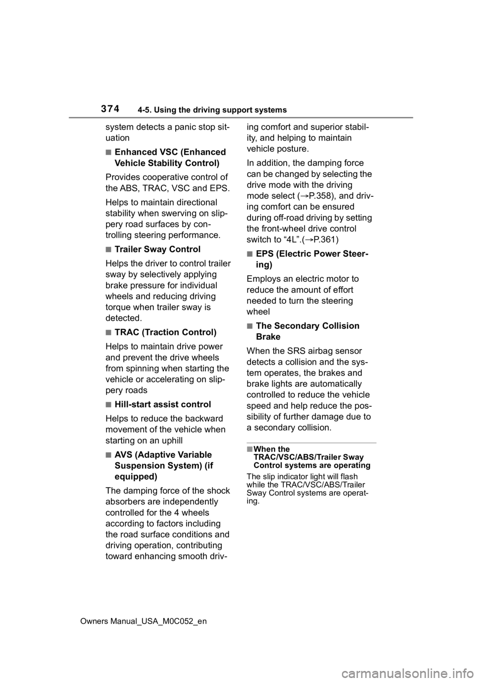 TOYOTA TUNDRA HYBRID 2023  Owners Manual 3744-5. Using the driving support systems
Owners Manual_USA_M0C052_en
system detects a panic stop sit-
uation
■Enhanced VSC (Enhanced 
Vehicle Stability Control)
Provides cooperative control of 
the