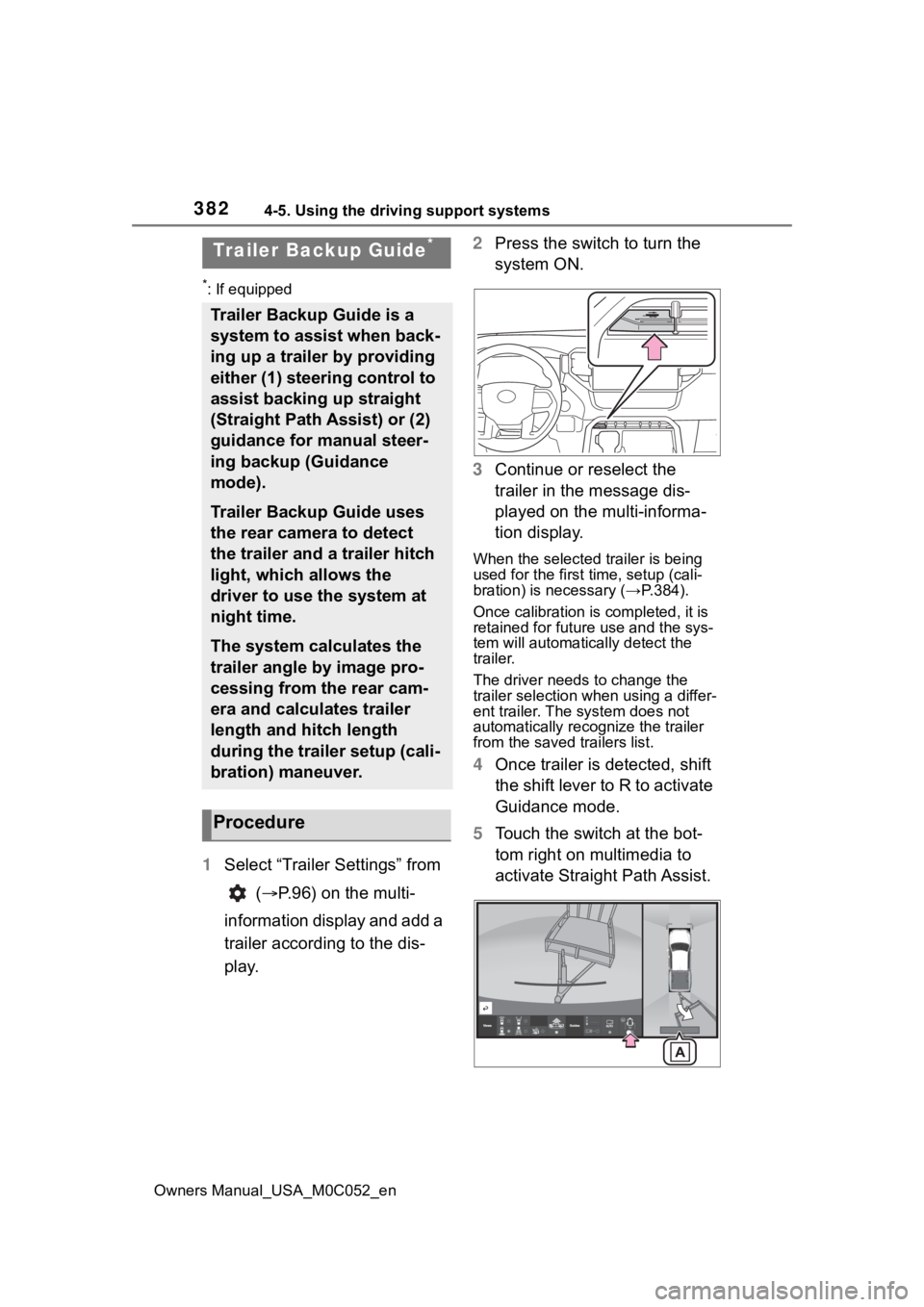TOYOTA TUNDRA HYBRID 2023  Owners Manual 3824-5. Using the driving support systems
Owners Manual_USA_M0C052_en
*: If equipped
1Select “Trailer Settings” from 
 ( P.96) on the multi-
information display and add a 
trailer according to 