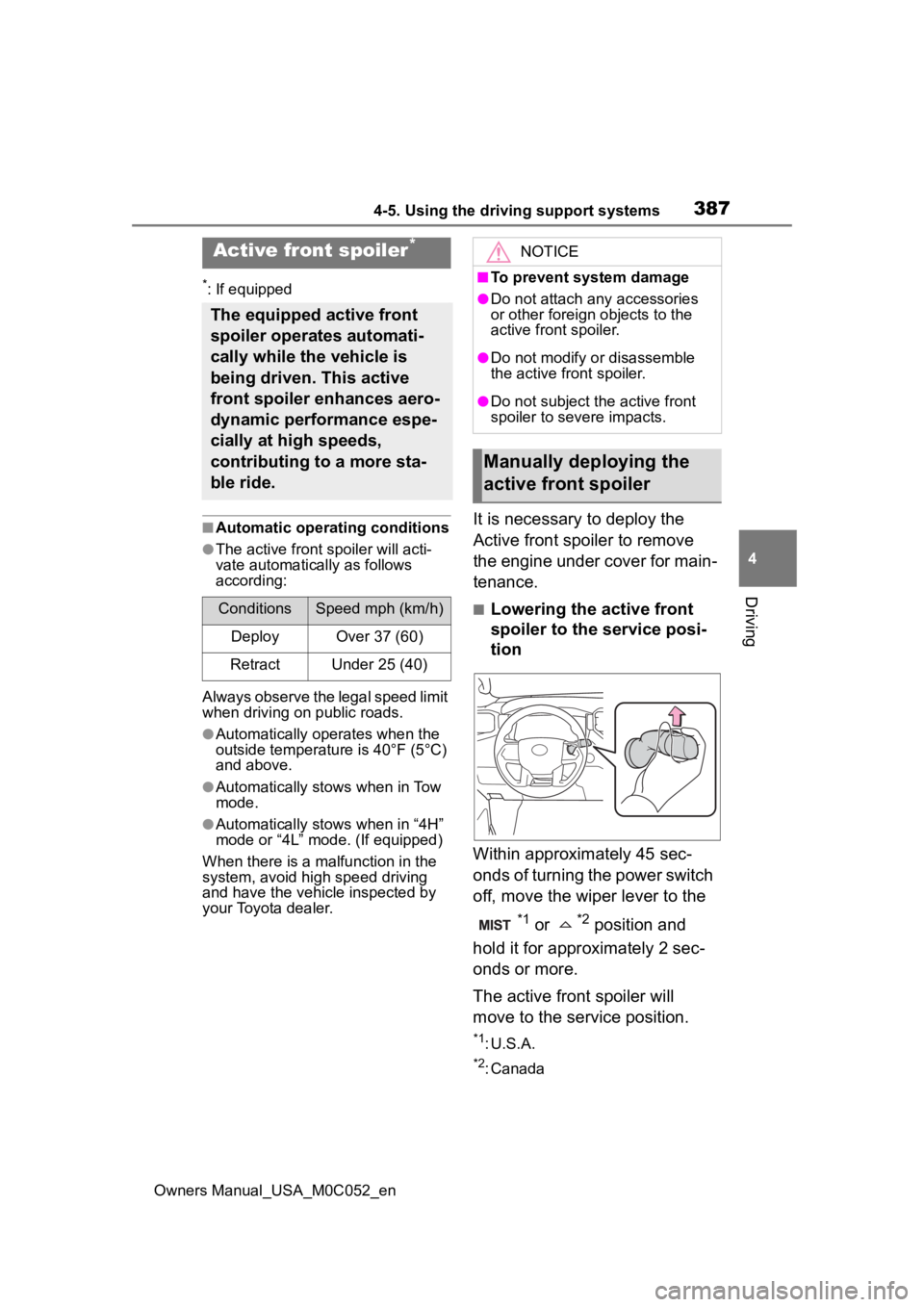 TOYOTA TUNDRA HYBRID 2023  Owners Manual 3874-5. Using the driving support systems
Owners Manual_USA_M0C052_en
4
Driving
*: If equipped
■Automatic operating conditions
●The active front sp oiler will acti-
vate automatically as follows 
