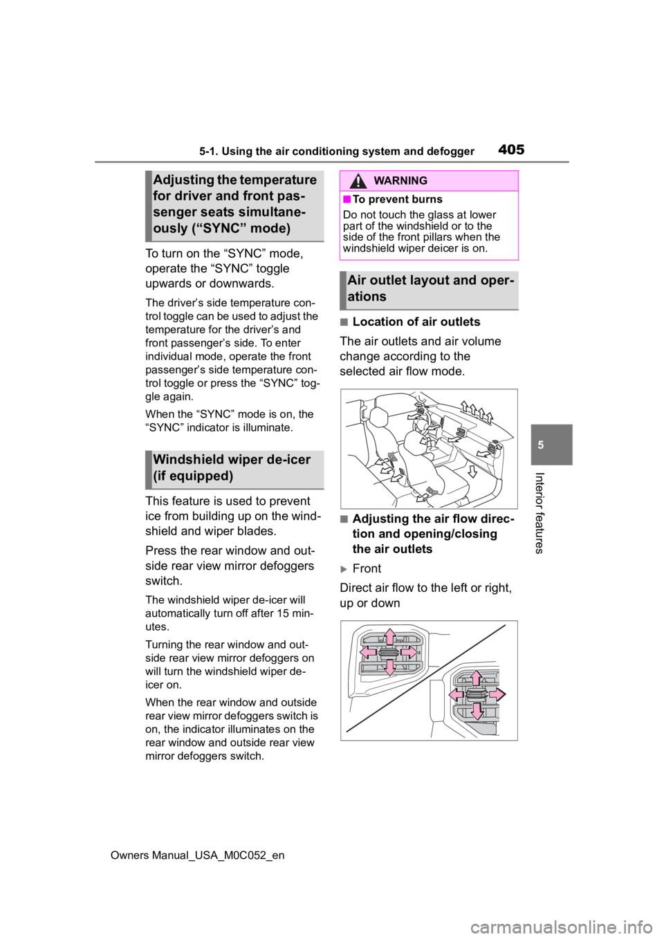 TOYOTA TUNDRA HYBRID 2023  Owners Manual 4055-1. Using the air conditioning system and defogger
Owners Manual_USA_M0C052_en
5
Interior features
To turn on the “SYNC” mode, 
operate the “SYNC” toggle 
upwards or downwards.
The driver