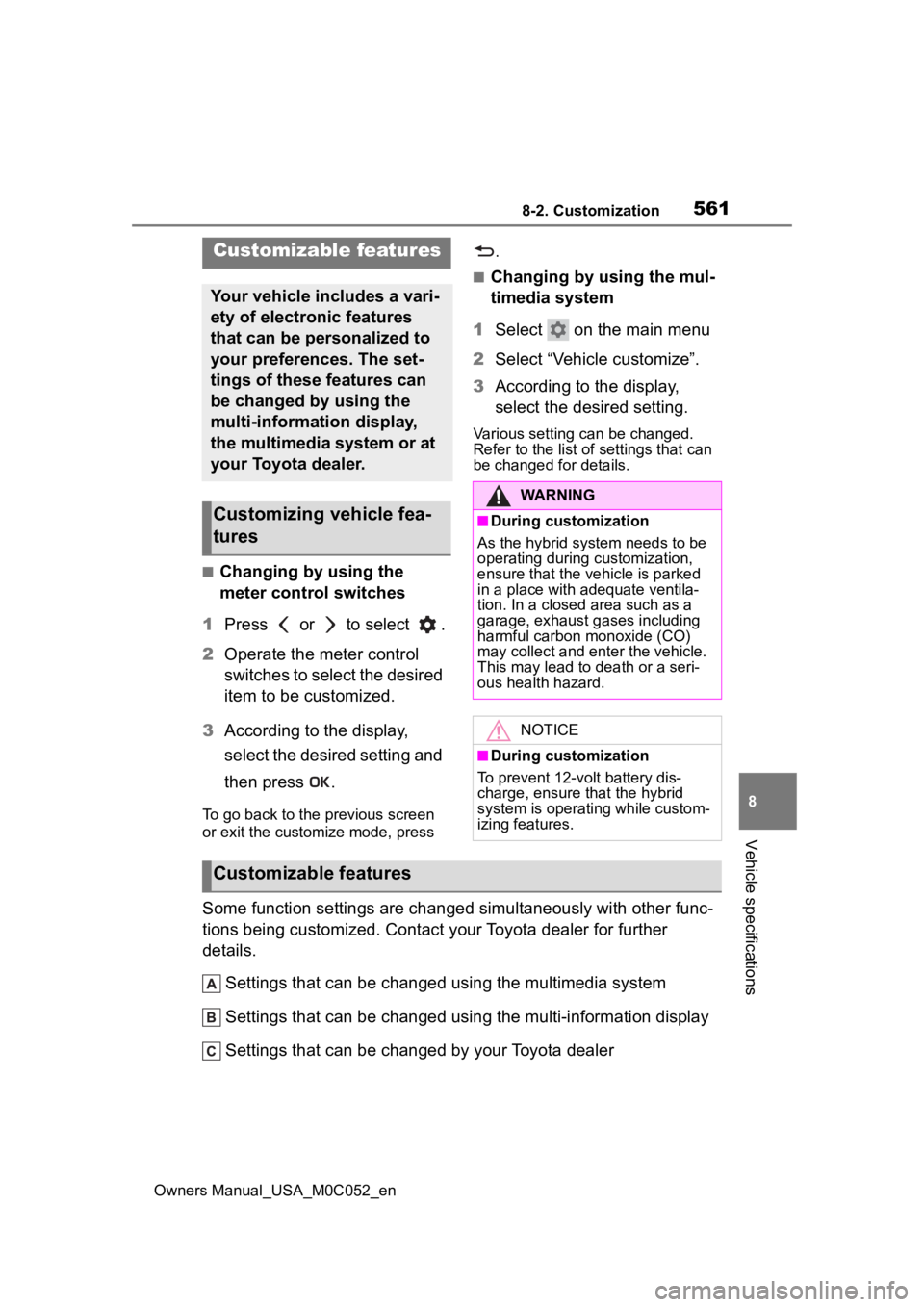TOYOTA TUNDRA HYBRID 2023  Owners Manual 5618-2. Customization
Owners Manual_USA_M0C052_en
8
Vehicle specifications
8-2.Customization
■Changing by using the 
meter control switches
1 Press   or   to select  .
2 Operate the meter control 
s