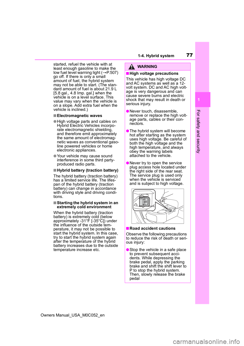 TOYOTA TUNDRA HYBRID 2023  Owners Manual 771-4. Hybrid system
Owners Manual_USA_M0C052_en
1
For safety and security
started, refuel th e vehicle with at 
least enough gasoline to make the 
low fuel level warning light ( P.507) 
go off. If