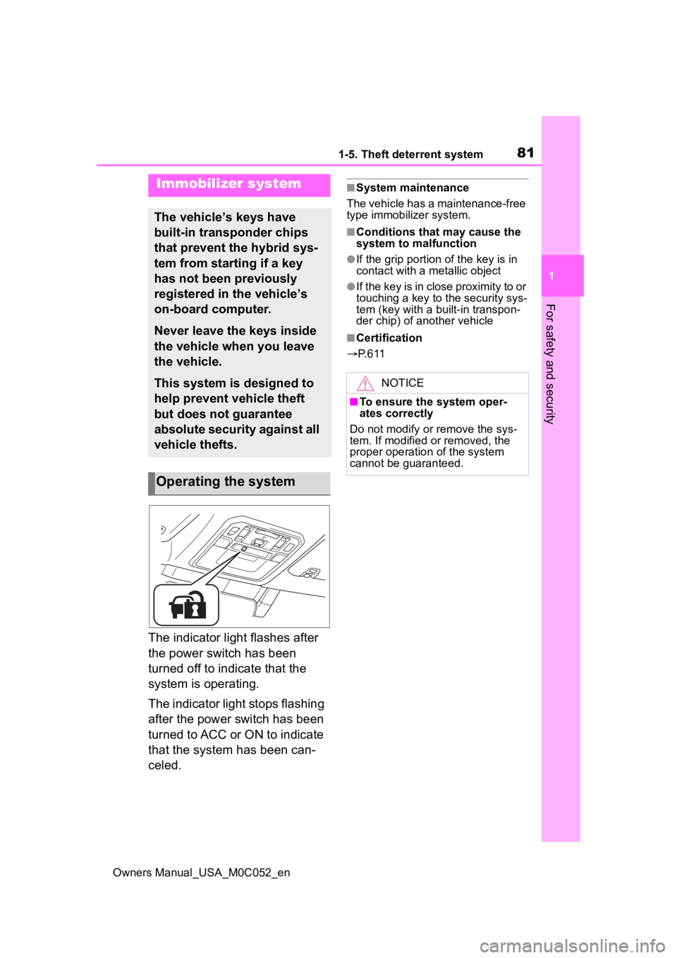 TOYOTA TUNDRA HYBRID 2023  Owners Manual 811-5. Theft deterrent system
Owners Manual_USA_M0C052_en
1
For safety and security
1-5.Theft deterrent system
The indicator light flashes after 
the power switch has been 
turned off to indicate that