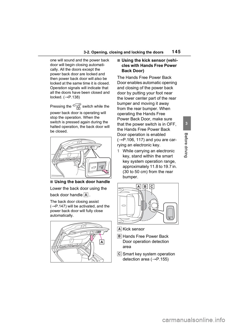 TOYOTA VENZA HYBRID 2023 Owners Manual 1453-2. Opening, closing and locking the doors
3
Before driving
one will sound and the power back
door will begin closing automati-
cally. All the doors except the
power back door are locked and
th TOYOTA VENZA HYBRID 2023 Owners Manual 1453-2. Opening, closing and locking the doors
3
Before driving
one will sound and the power back
door will begin closing automati-
cally. All the doors except the
power back door are locked and
th