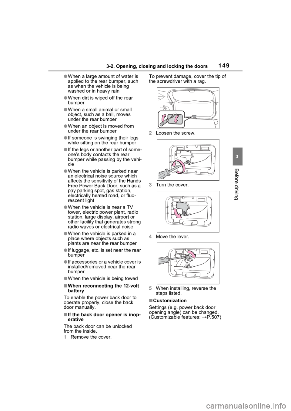 TOYOTA VENZA HYBRID 2023 Owners Manual 1493-2. Opening, closing and locking the doors
3
Before driving
●When a large amount of water is
applied to the rear bumper, such
as when the vehicle is being
washed or in heavy rain
●When dirt TOYOTA VENZA HYBRID 2023 Owners Manual 1493-2. Opening, closing and locking the doors
3
Before driving
●When a large amount of water is
applied to the rear bumper, such
as when the vehicle is being
washed or in heavy rain
●When dirt