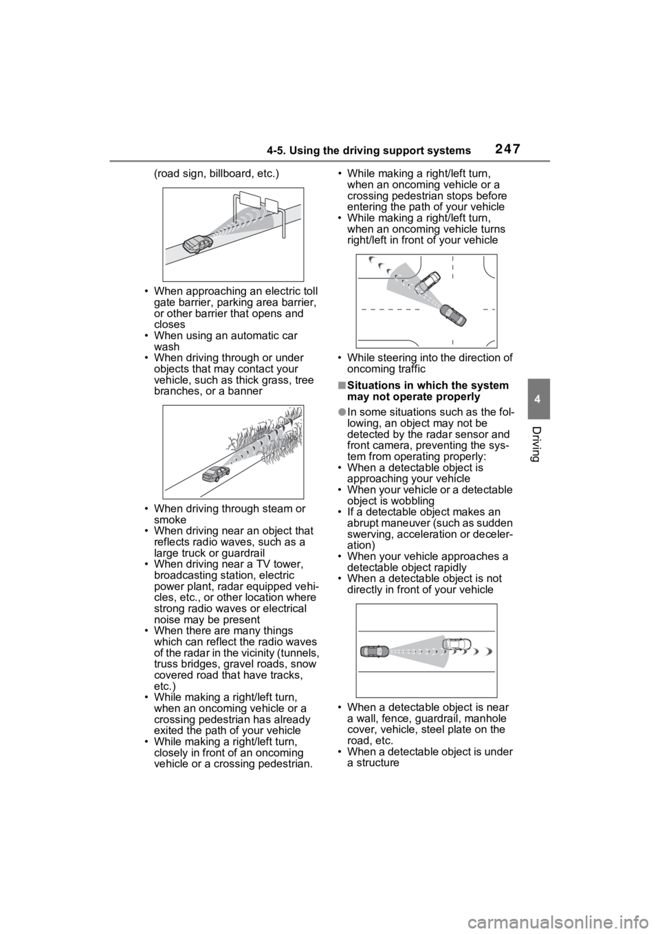 TOYOTA VENZA HYBRID 2023 Owners Manual 2474-5. Using the driving support systems
4
Driving
(road sign, billboard, etc.)
• When approaching an electric toll gate barrier, parking area barrier,
or other barrier that opens and
closes
• TOYOTA VENZA HYBRID 2023 Owners Manual 2474-5. Using the driving support systems
4
Driving
(road sign, billboard, etc.)
• When approaching an electric toll gate barrier, parking area barrier,
or other barrier that opens and
closes
•