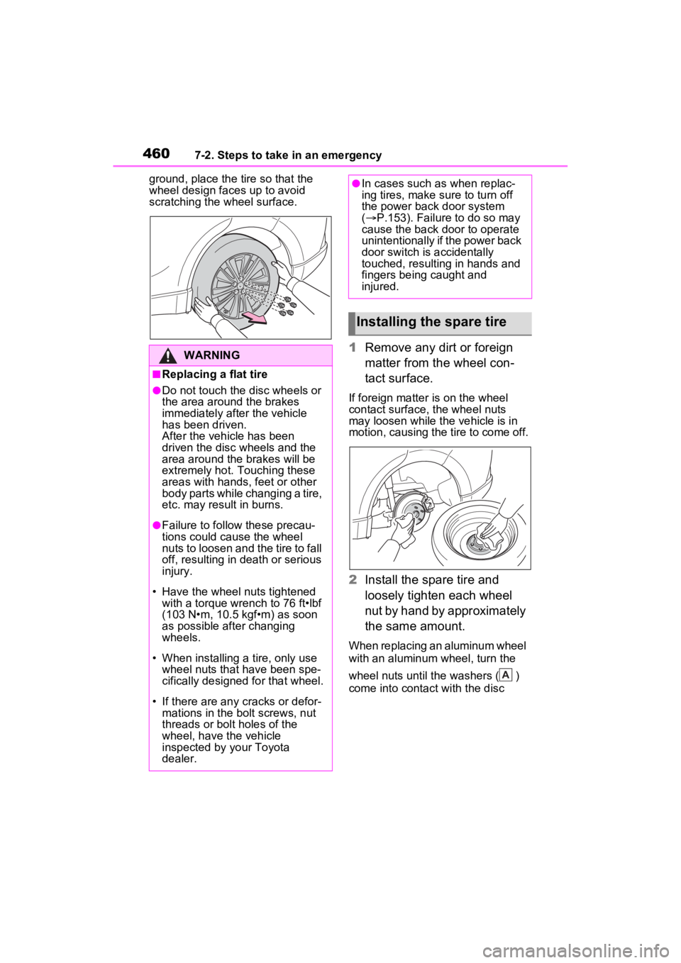 TOYOTA VENZA HYBRID 2023  Owners Manual 4607-2. Steps to take in an emergency
ground, place the tire so that the 
wheel design faces up to avoid 
scratching the wheel surface.
1 Remove any dirt or foreign 
matter from the wheel con-
tact su
