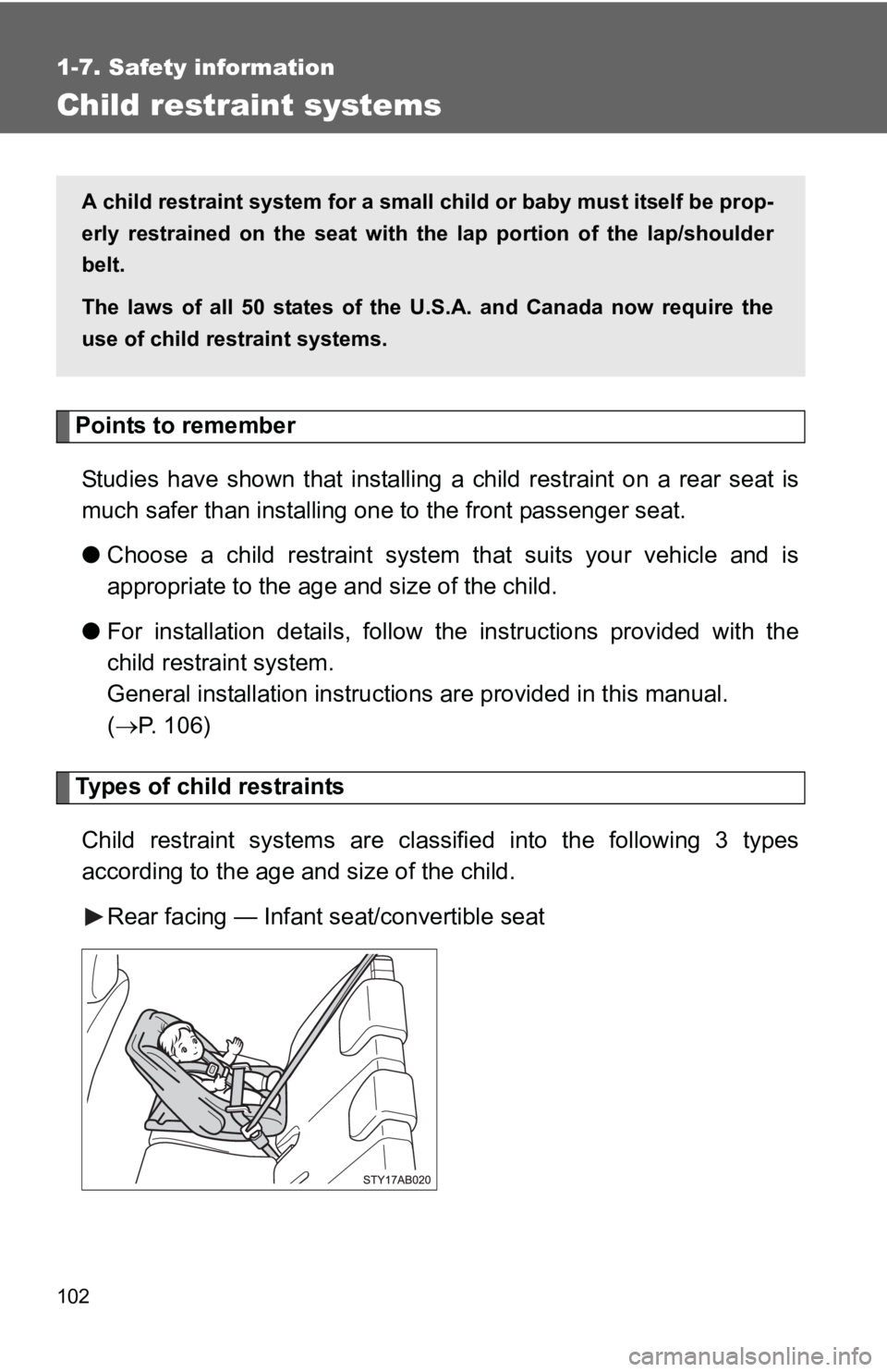 TOYOTA YARIS HATCHBACK 2010  Owners Manual 102
1-7. Safety information
Child restraint systems
Points to rememberStudies have shown that installing  a child restraint on a rear seat is
much safer than installing one to the front passenger seat