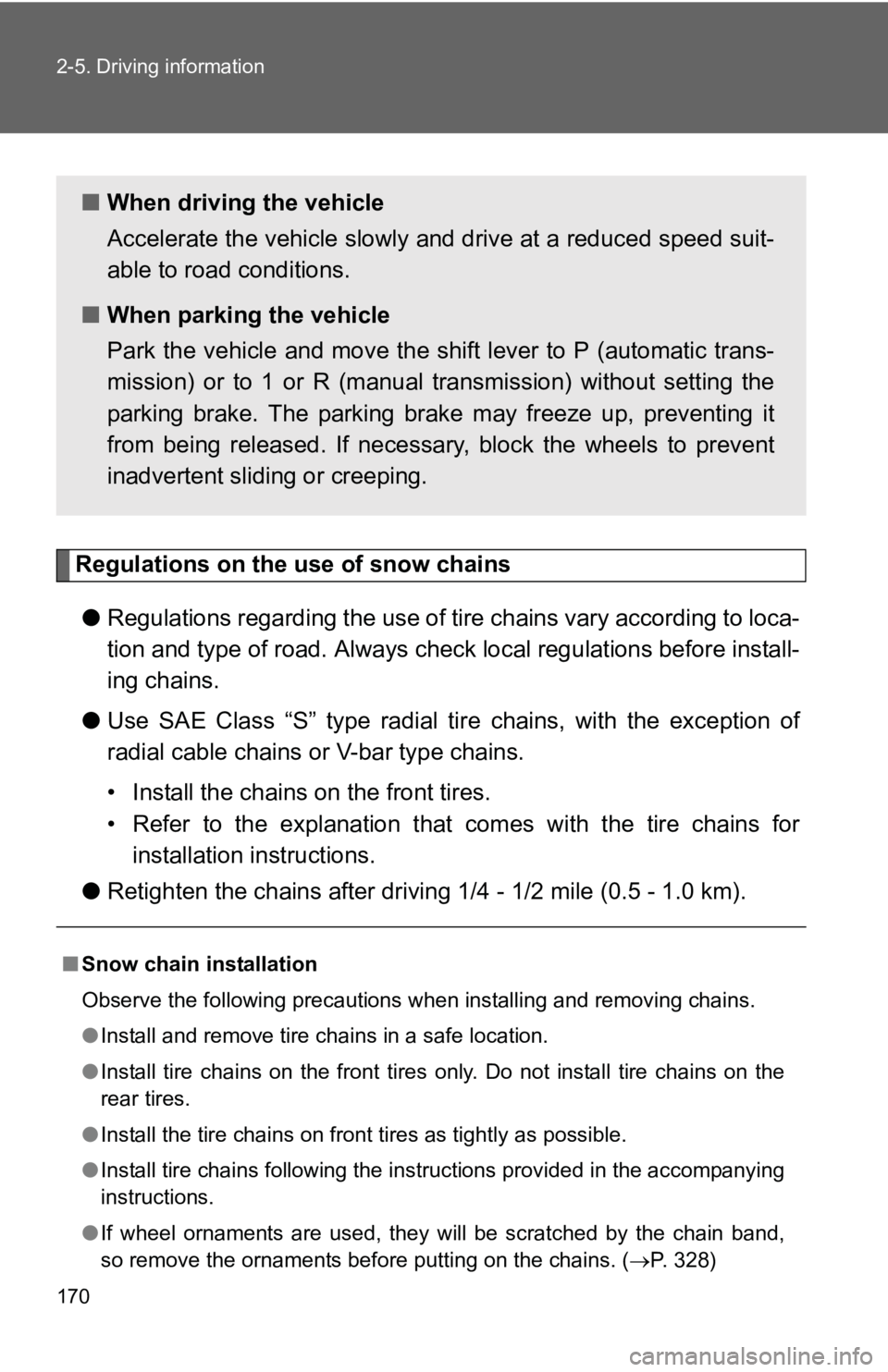 TOYOTA YARIS HATCHBACK 2010 Owners Manual 170 2-5. Driving information
Regulations on the use of snow chains● Regulations regarding the use of tire chains vary according to loca-
tion and type of road. Always check local regu lations befo TOYOTA YARIS HATCHBACK 2010 Owners Manual 170 2-5. Driving information
Regulations on the use of snow chains● Regulations regarding the use of tire chains vary according to loca-
tion and type of road. Always check local regu lations befo