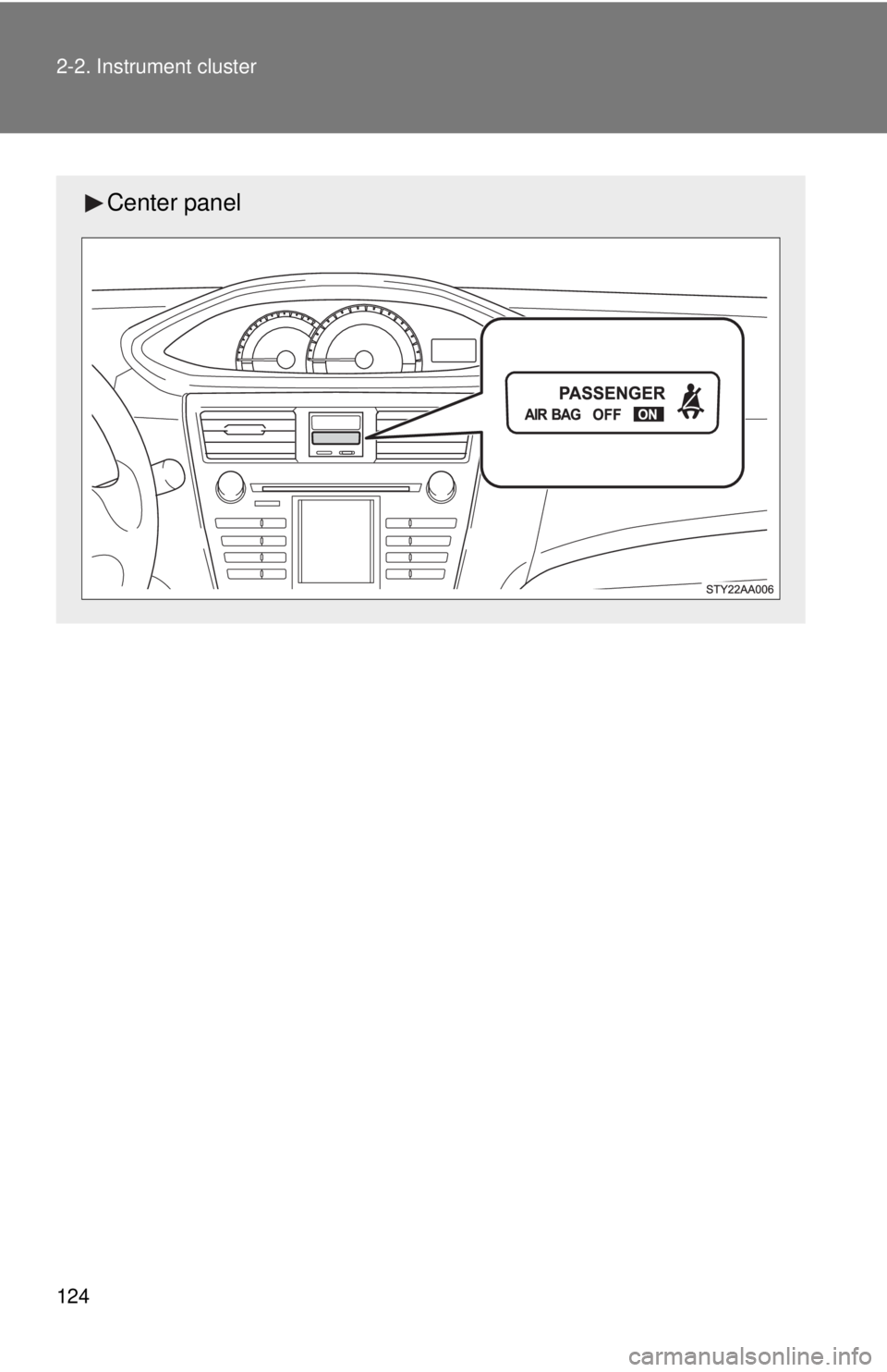 TOYOTA YARIS SEDAN 2008  Owners Manual 124 2-2. Instrument cluster
Center panel 