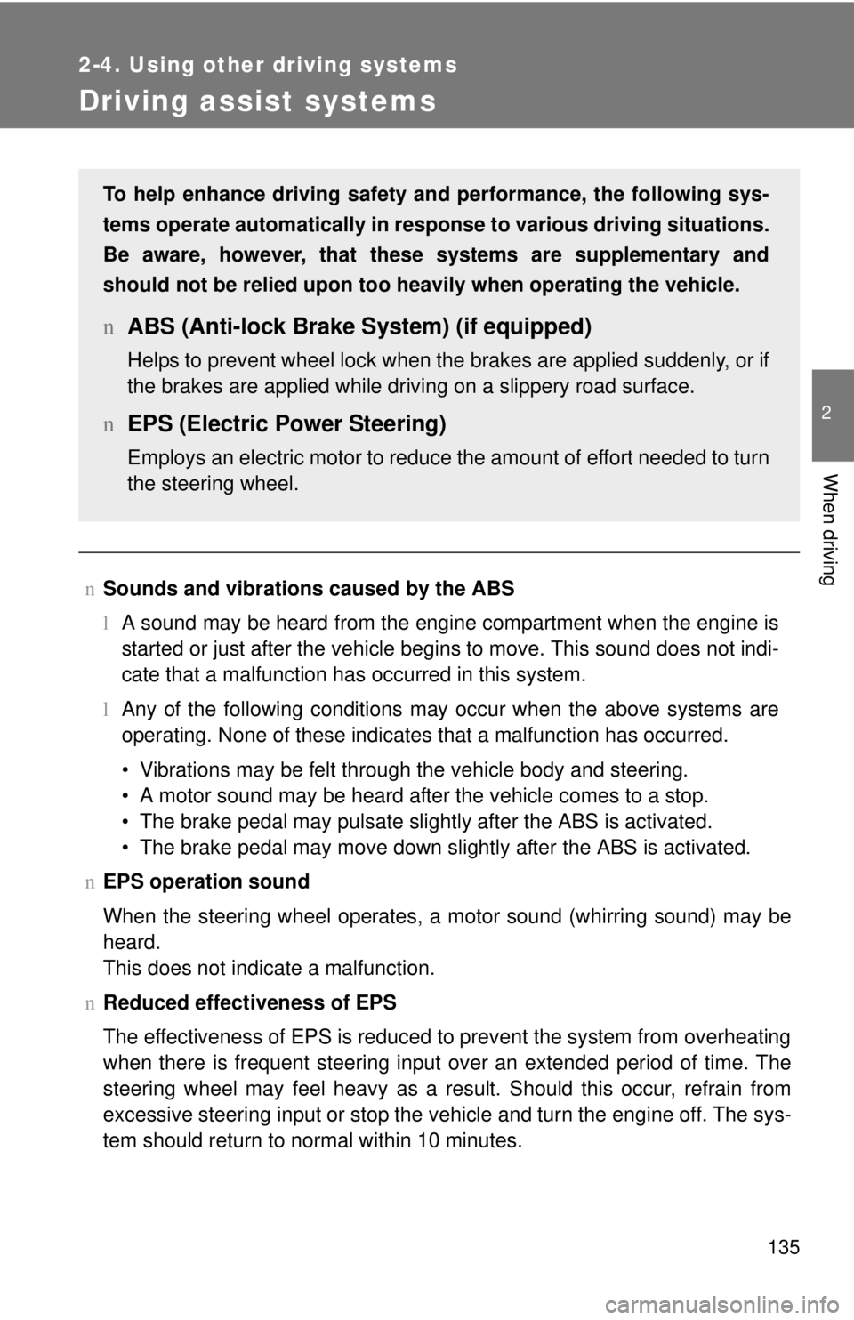TOYOTA YARIS SEDAN 2008 Owners Manual 135
2-4. Using other driving systems
2
When driving
Driving assist systems
nSounds and vibrations caused by the ABS
lA sound may be heard from the engine compartment when the engine is
started or just TOYOTA YARIS SEDAN 2008 Owners Manual 135
2-4. Using other driving systems
2
When driving
Driving assist systems
nSounds and vibrations caused by the ABS
lA sound may be heard from the engine compartment when the engine is
started or just