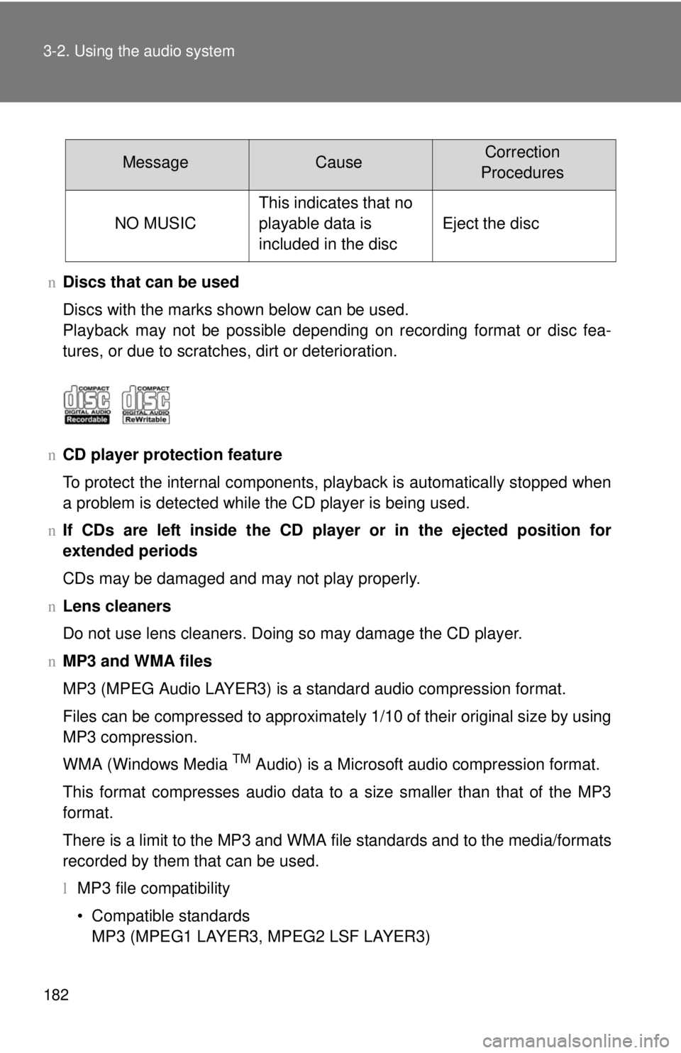 TOYOTA YARIS SEDAN 2008 Owners Manual 182 3-2. Using the audio system
nDiscs that can be used
Discs with the marks shown below can be used.
Playback may not be possible depending on recording format or disc fea-
tures, or due to scratches TOYOTA YARIS SEDAN 2008 Owners Manual 182 3-2. Using the audio system
nDiscs that can be used
Discs with the marks shown below can be used.
Playback may not be possible depending on recording format or disc fea-
tures, or due to scratches