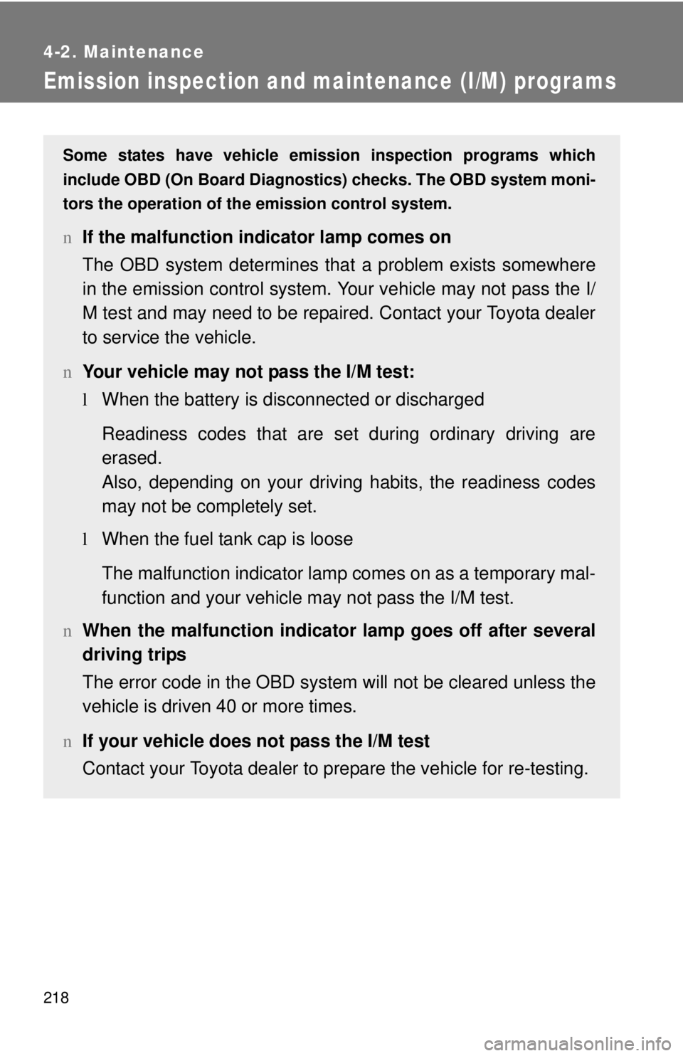 TOYOTA YARIS SEDAN 2008 Owners Manual 218
4-2. Maintenance
Emission inspection and maintenance (I/M) programs
Some states have vehicle emission inspection programs which
include OBD (On Board Diagnostics) checks. The OBD system moni-
tors TOYOTA YARIS SEDAN 2008 Owners Manual 218
4-2. Maintenance
Emission inspection and maintenance (I/M) programs
Some states have vehicle emission inspection programs which
include OBD (On Board Diagnostics) checks. The OBD system moni-
tors