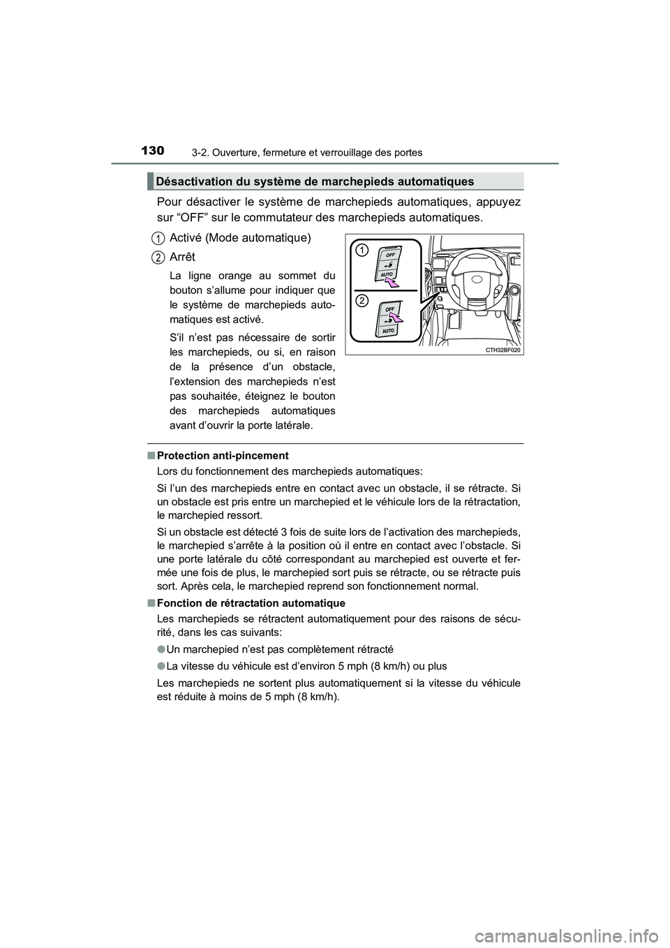 TOYOTA 4RUNNER 2017  Manuel du propriétaire (in French) 1303-2. Ouverture, fermeture et verrouillage des portes
4RUNNER (D)_(OM35B37D)
Pour désactiver le système de marchepieds automatiques, appuyez
sur “OFF” sur le commutateur des marchepieds automa