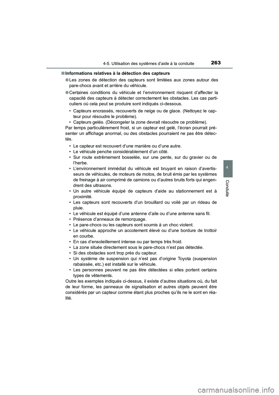 TOYOTA 4RUNNER 2017  Manuel du propriétaire (in French) 2634-5. Utilisation des systèmes d’aide à la conduite
4
Conduite
4RUNNER (D)_(OM35B37D)■
Informations relatives à la  détection des capteurs
● Les zones de détection des capteurs sont limit