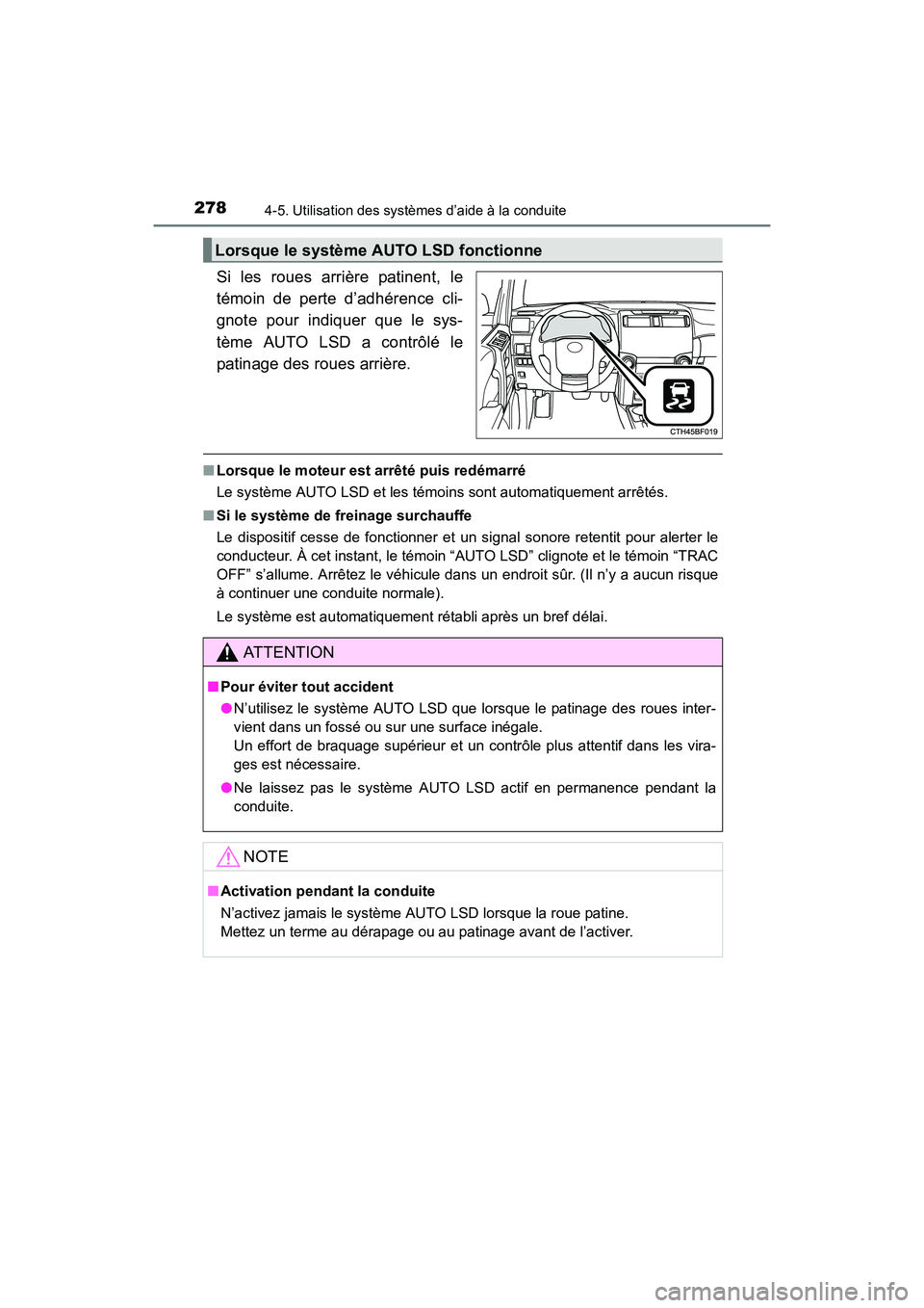 TOYOTA 4RUNNER 2017  Manuel du propriétaire (in French) 2784-5. Utilisation des systèmes d’aide à la conduite
4RUNNER (D)_(OM35B37D)
Si les roues arrière patinent, le
témoin de perte d’adhérence cli-
gnote pour indiquer que le sys-
tème AUTO LSD 