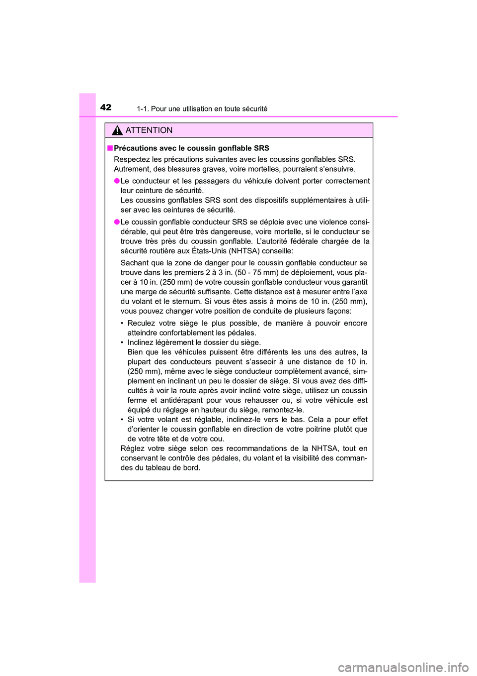 TOYOTA 4RUNNER 2017 Manuel du propriétaire (in French) 421-1. Pour une utilisation en toute sécurité
4RUNNER (D)_(OM35B37D)
AT T E N T I O N
■Précautions avec le coussin gonflable SRS
Respectez les précautions suivantes avec les coussins gonflables TOYOTA 4RUNNER 2017 Manuel du propriétaire (in French) 421-1. Pour une utilisation en toute sécurité
4RUNNER (D)_(OM35B37D)
AT T E N T I O N
■Précautions avec le coussin gonflable SRS
Respectez les précautions suivantes avec les coussins gonflables
