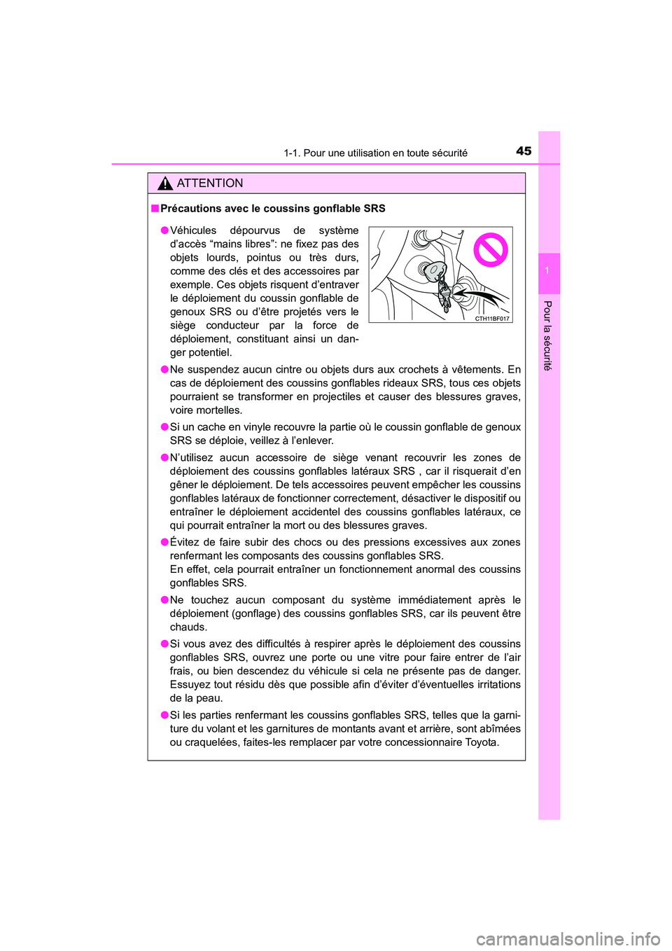 TOYOTA 4RUNNER 2017 Manuel du propriétaire (in French) 451-1. Pour une utilisation en toute sécurité
1
Pour la sécurité
4RUNNER (D)_(OM35B37D)
AT T E N T I O N
■Précautions avec le coussins gonflable SRS
●Ne suspendez aucun cintre ou objets durs TOYOTA 4RUNNER 2017 Manuel du propriétaire (in French) 451-1. Pour une utilisation en toute sécurité
1
Pour la sécurité
4RUNNER (D)_(OM35B37D)
AT T E N T I O N
■Précautions avec le coussins gonflable SRS
●Ne suspendez aucun cintre ou objets durs