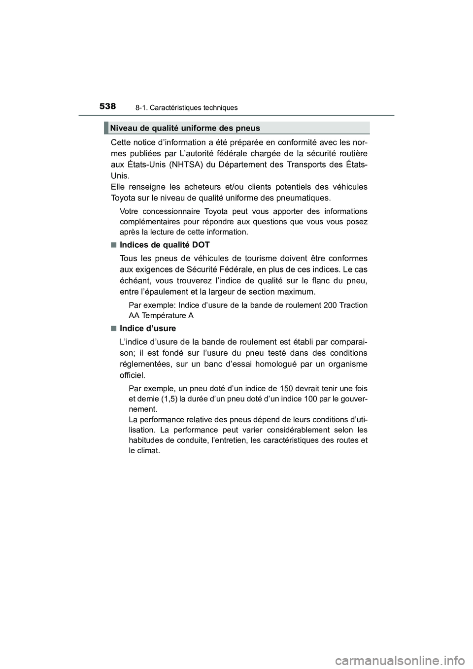 TOYOTA 4RUNNER 2017  Manuel du propriétaire (in French) 5388-1. Caractéristiques techniques
4RUNNER (D)_(OM35B37D)
Cette notice d’information a été préparée en conformité avec les nor-
mes publiées par L’autorité fédérale chargée de la sécu