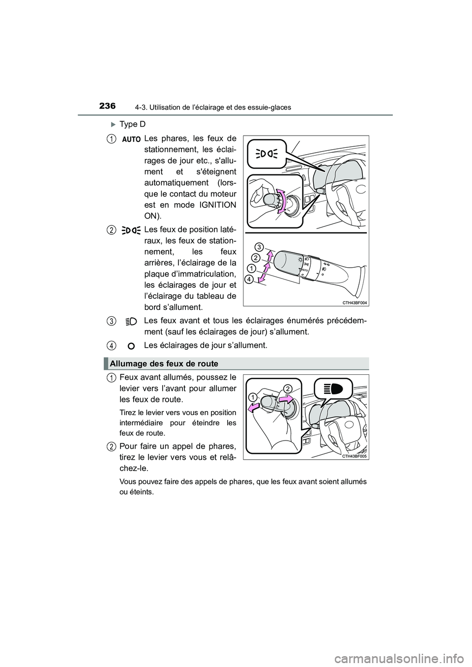 TOYOTA 4RUNNER 2015  Manuel du propriétaire (in French) 2364-3. Utilisation de l’éclairage et des essuie-glaces
4RUNNER (D)_(OM35B18D)
�XType DLes phares, les feux de
stationnement, les éclai-
rages de jour etc., sallu-
ment et séteignent
automatiqu