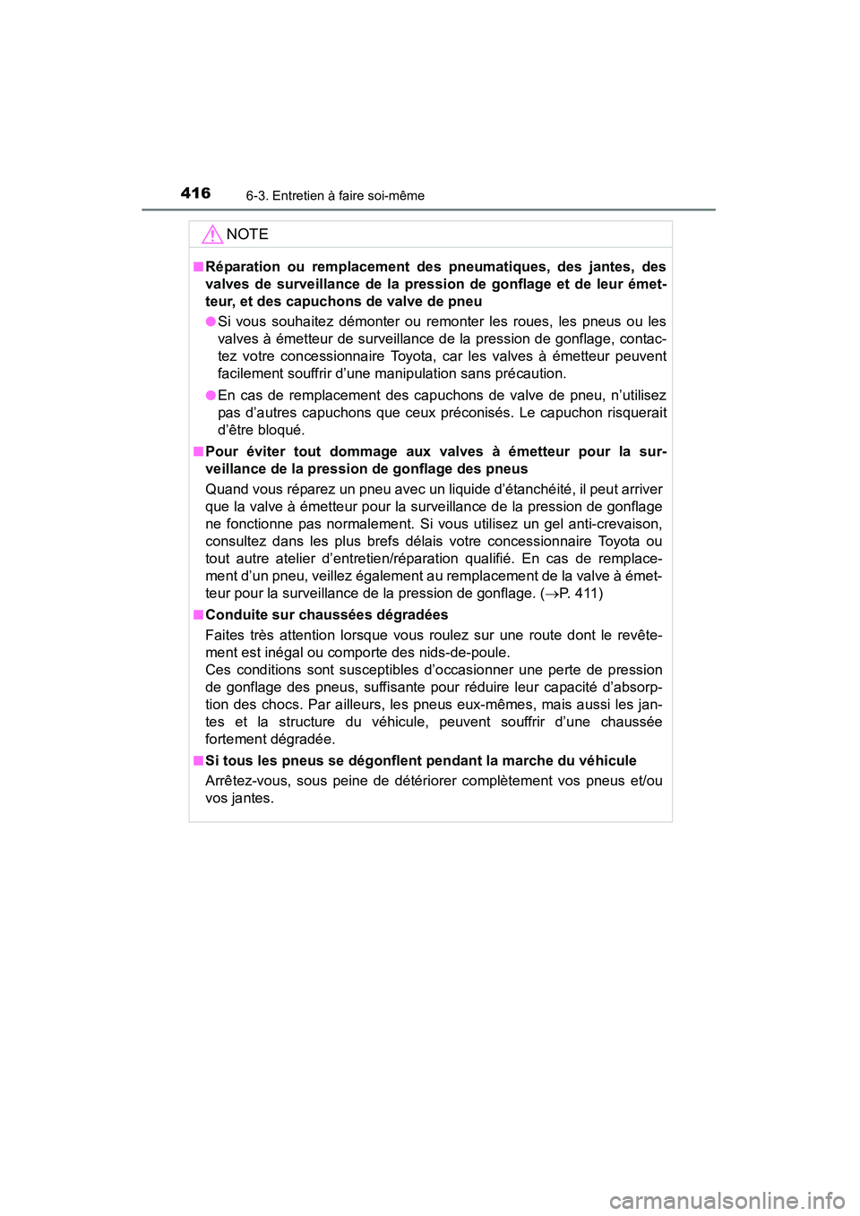 TOYOTA 4RUNNER 2015 Manuel du propriétaire (in French) 4166-3. Entretien à faire soi-même
4RUNNER (D)_(OM35B18D)
NOTE
■Réparation ou remplacement des pneumatiques, des jantes, des
valves de surveillance de la pression de gonflage et de leur émet-
te TOYOTA 4RUNNER 2015 Manuel du propriétaire (in French) 4166-3. Entretien à faire soi-même
4RUNNER (D)_(OM35B18D)
NOTE
■Réparation ou remplacement des pneumatiques, des jantes, des
valves de surveillance de la pression de gonflage et de leur émet-
te