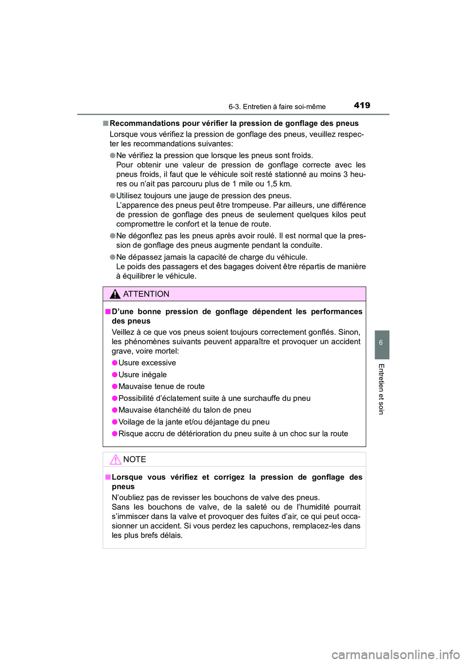 TOYOTA 4RUNNER 2015 Manuel du propriétaire (in French) 4196-3. Entretien à faire soi-même
6
4RUNNER (D)_(OM35B18D)
Entretien et soin
■Recommandations pour vérifier la pression de gonflage des pneus
Lorsque vous vérifiez la pression de gonflage des p TOYOTA 4RUNNER 2015 Manuel du propriétaire (in French) 4196-3. Entretien à faire soi-même
6
4RUNNER (D)_(OM35B18D)
Entretien et soin
■Recommandations pour vérifier la pression de gonflage des pneus
Lorsque vous vérifiez la pression de gonflage des p