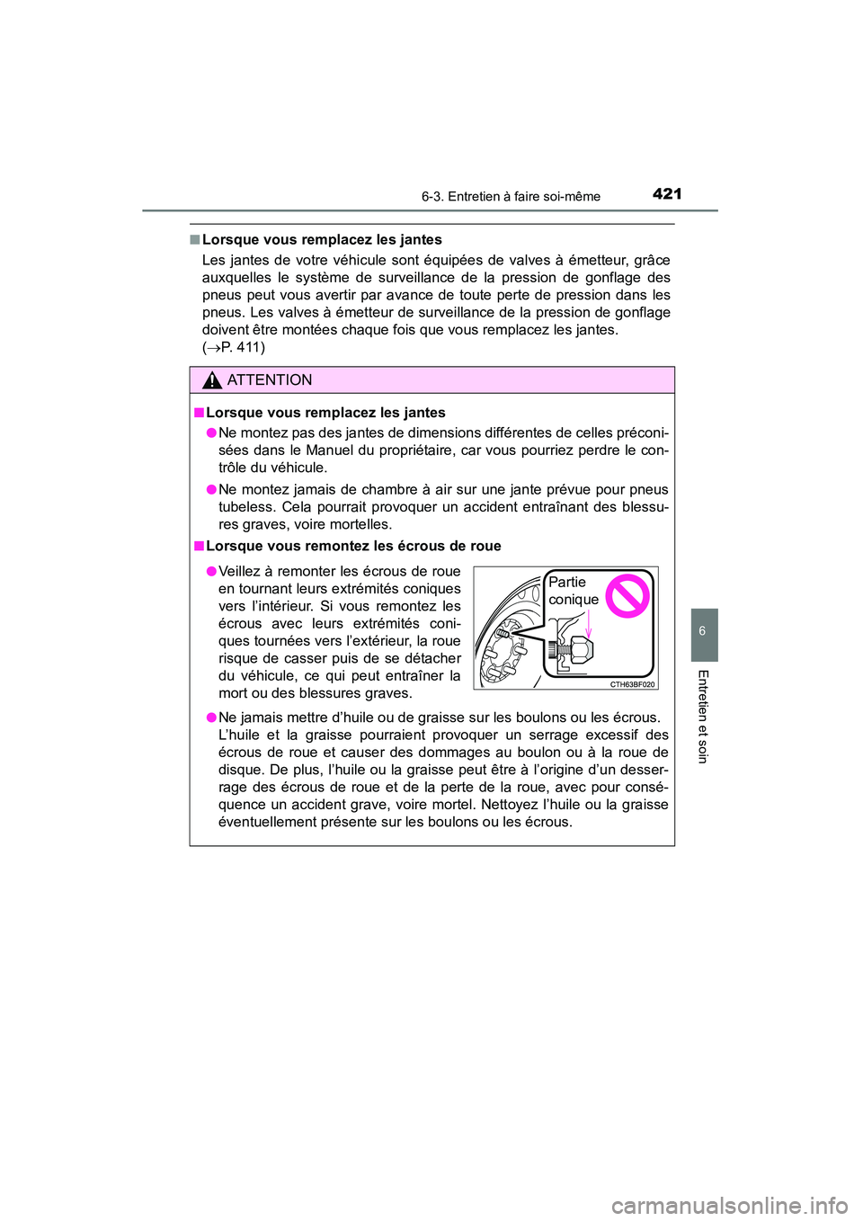 TOYOTA 4RUNNER 2015 Manuel du propriétaire (in French) 4216-3. Entretien à faire soi-même
6
4RUNNER (D)_(OM35B18D)
Entretien et soin
■Lorsque vous remplacez les jantes
Les jantes de votre véhicule sont équipées de valves à émetteur, grâce
auxque TOYOTA 4RUNNER 2015 Manuel du propriétaire (in French) 4216-3. Entretien à faire soi-même
6
4RUNNER (D)_(OM35B18D)
Entretien et soin
■Lorsque vous remplacez les jantes
Les jantes de votre véhicule sont équipées de valves à émetteur, grâce
auxque