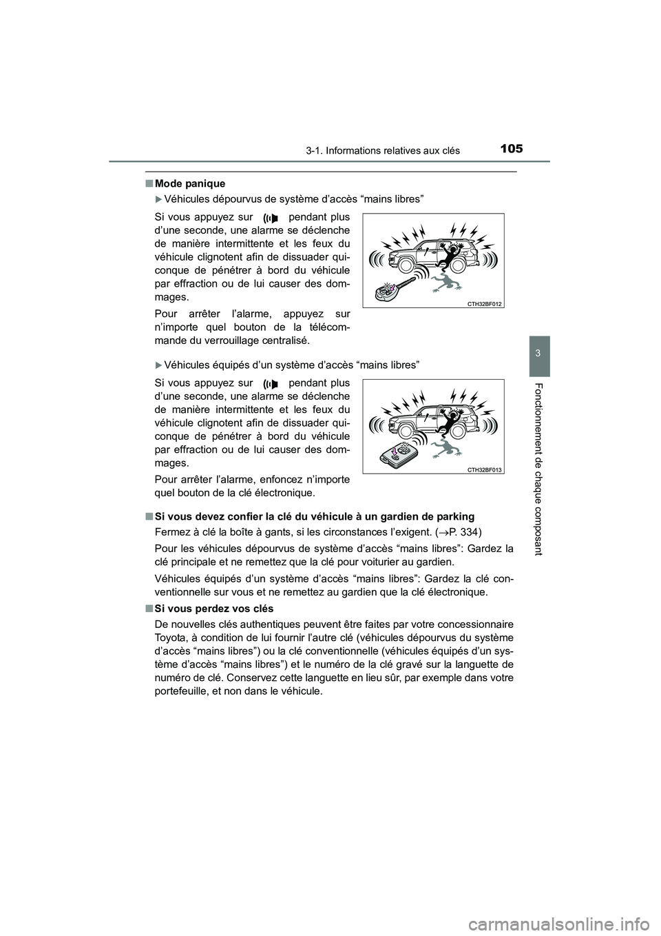 TOYOTA 4RUNNER 2014  Manuel du propriétaire (in French) 1053-1. Informations relatives aux clés
3
Fonctionnement de chaque composant
4RUNNER (D)_(OM35A83D)
■Mode panique
�XVéhicules dépourvus de système d’accès “mains libres”
�XVéhicules équ