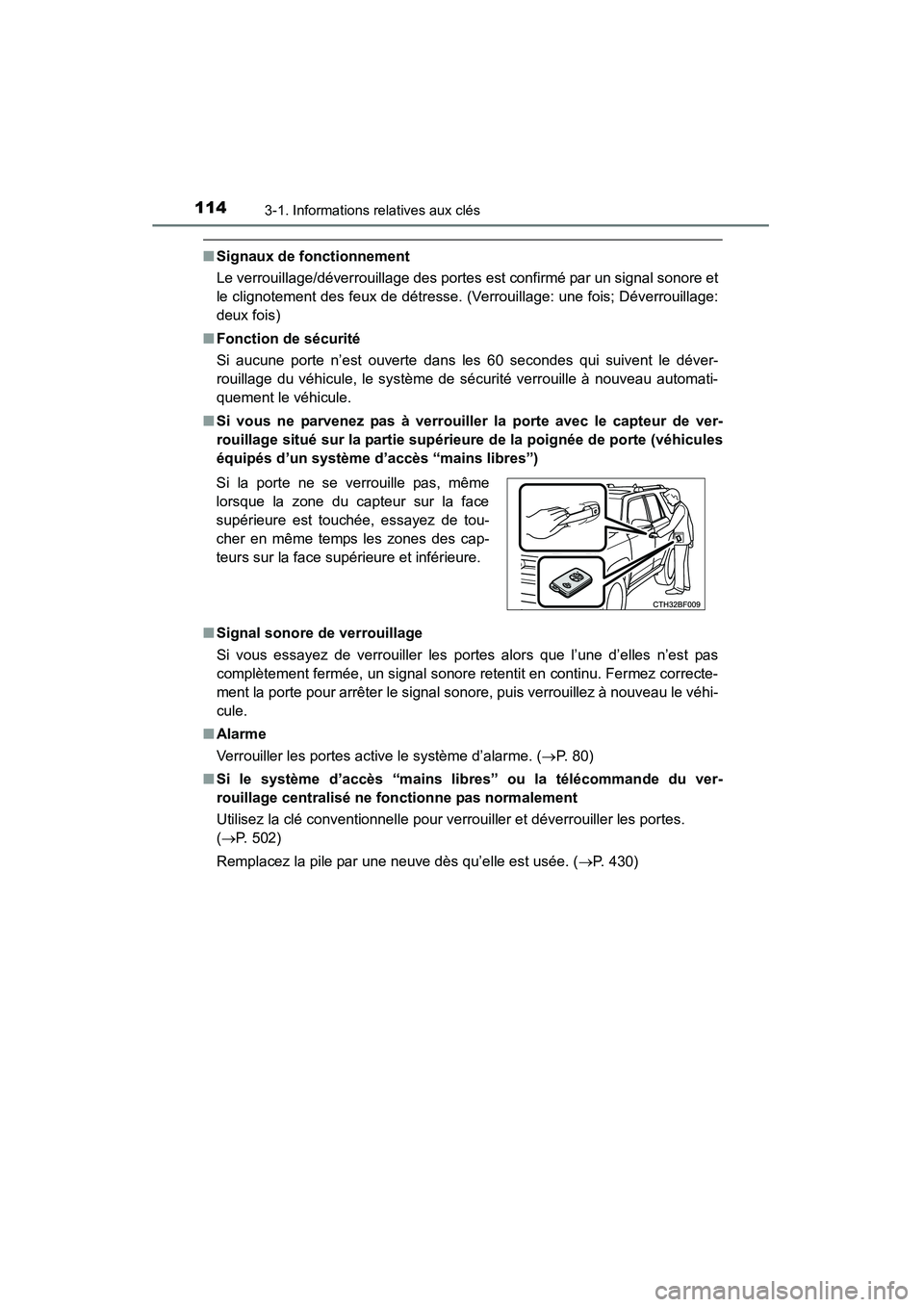 TOYOTA 4RUNNER 2014  Manuel du propriétaire (in French) 1143-1. Informations relatives aux clés
4RUNNER (D)_(OM35A83D)
■Signaux de fonctionnement
Le verrouillage/déverrouillage des portes  est confirmé par un signal sonore et
le clignotement des feux 