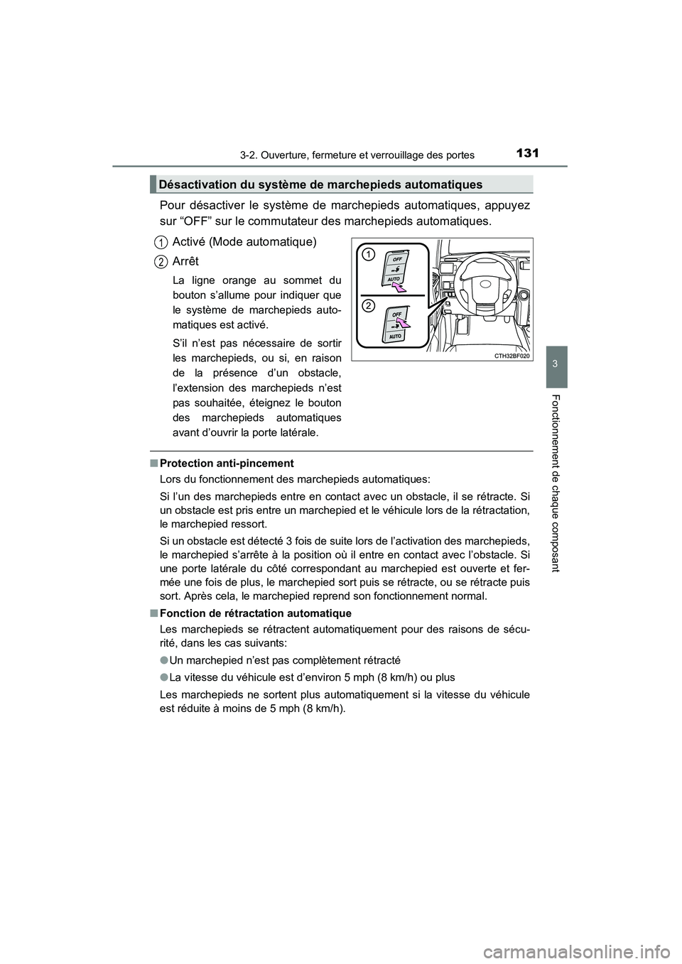 TOYOTA 4RUNNER 2014  Manuel du propriétaire (in French) 1313-2. Ouverture, fermeture et verrouillage des portes
3
Fonctionnement de chaque composant
4RUNNER (D)_(OM35A83D)
Pour désactiver le système de marchepieds automatiques, appuyez
sur “OFF” sur 
