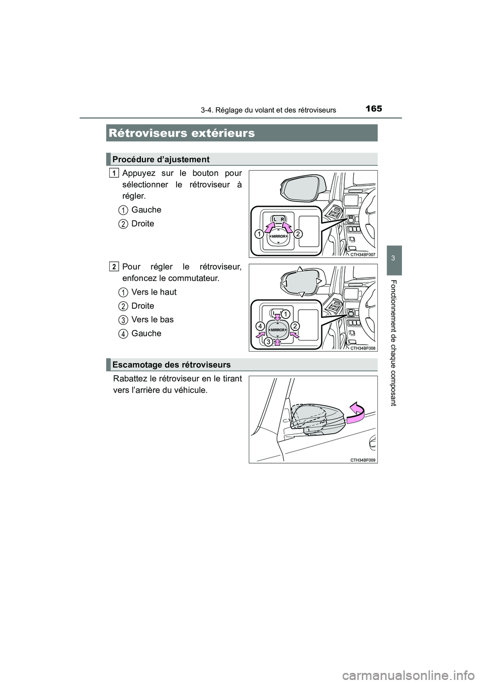 TOYOTA 4RUNNER 2014  Manuel du propriétaire (in French) 1653-4. Réglage du volant et des rétroviseurs
3
Fonctionnement de chaque composant
4RUNNER (D)_(OM35A83D)
Appuyez sur le bouton pour
sélectionner le rétroviseur à
régler.Gauche
Droite
Pour régl