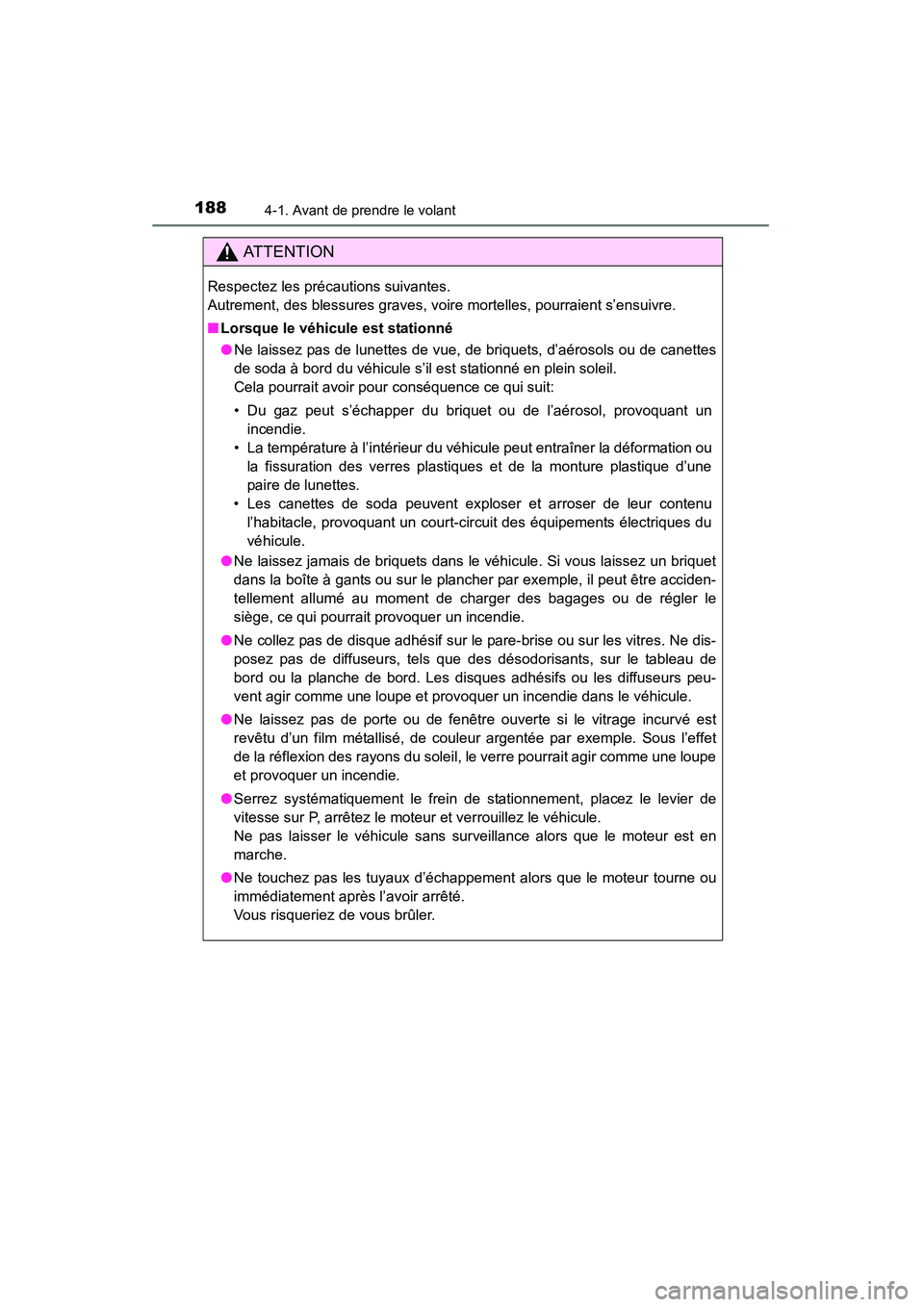 TOYOTA 4RUNNER 2014 Manuel du propriétaire (in French) 1884-1. Avant de prendre le volant
4RUNNER (D)_(OM35A83D)
AT T E N T I O N
Respectez les précautions suivantes.
Autrement, des blessures graves, voire mortelles, pourraient s’ensuivre.
■Lorsque TOYOTA 4RUNNER 2014 Manuel du propriétaire (in French) 1884-1. Avant de prendre le volant
4RUNNER (D)_(OM35A83D)
AT T E N T I O N
Respectez les précautions suivantes.
Autrement, des blessures graves, voire mortelles, pourraient s’ensuivre.
■Lorsque
