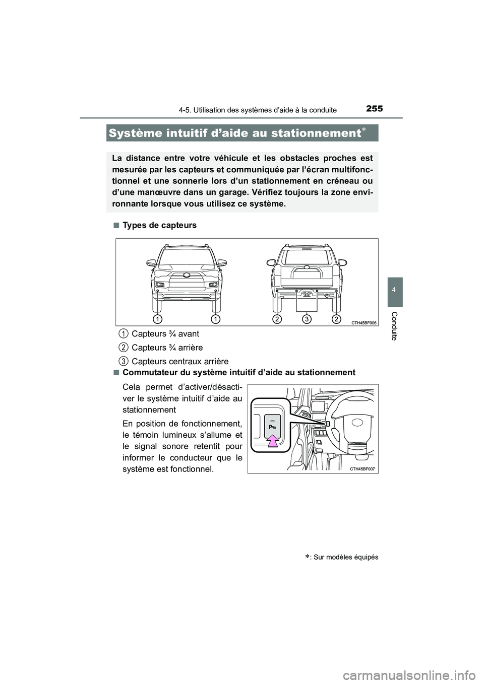 TOYOTA 4RUNNER 2014  Manuel du propriétaire (in French) 2554-5. Utilisation des systèmes d’aide à la conduite
4
Conduite
4RUNNER (D)_(OM35A83D)■
Types de capteurs
■Commutateur du système intuitif d’aide au stationnement
Cela permet d’activer/d