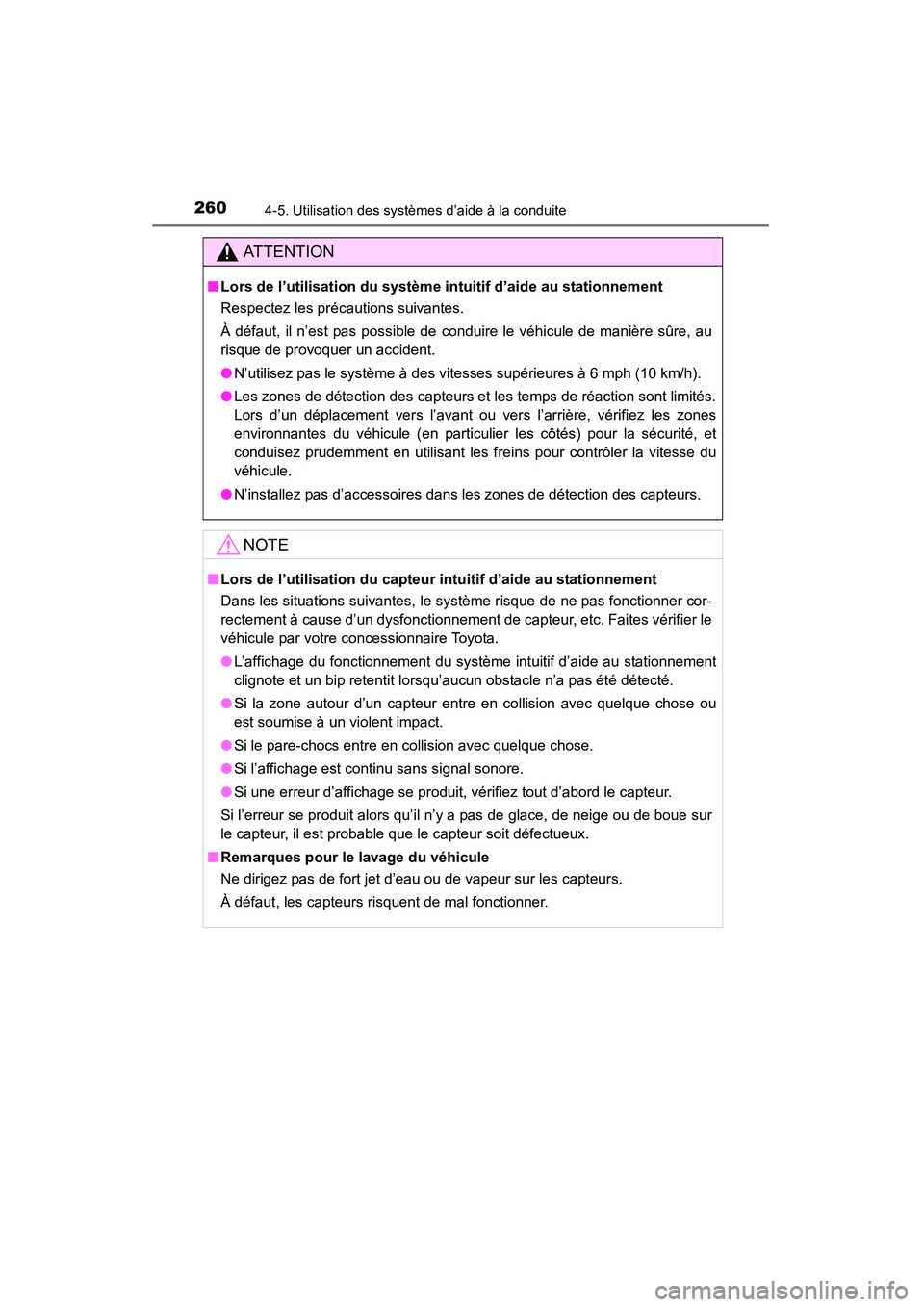 TOYOTA 4RUNNER 2014 Manuel du propriétaire (in French) 2604-5. Utilisation des systèmes d’aide à la conduite
4RUNNER (D)_(OM35A83D)
AT T E N T I O N
■Lors de l’utilisation du système in tuitif d’aide au stationnement
Respectez les précautions TOYOTA 4RUNNER 2014 Manuel du propriétaire (in French) 2604-5. Utilisation des systèmes d’aide à la conduite
4RUNNER (D)_(OM35A83D)
AT T E N T I O N
■Lors de l’utilisation du système in tuitif d’aide au stationnement
Respectez les précautions