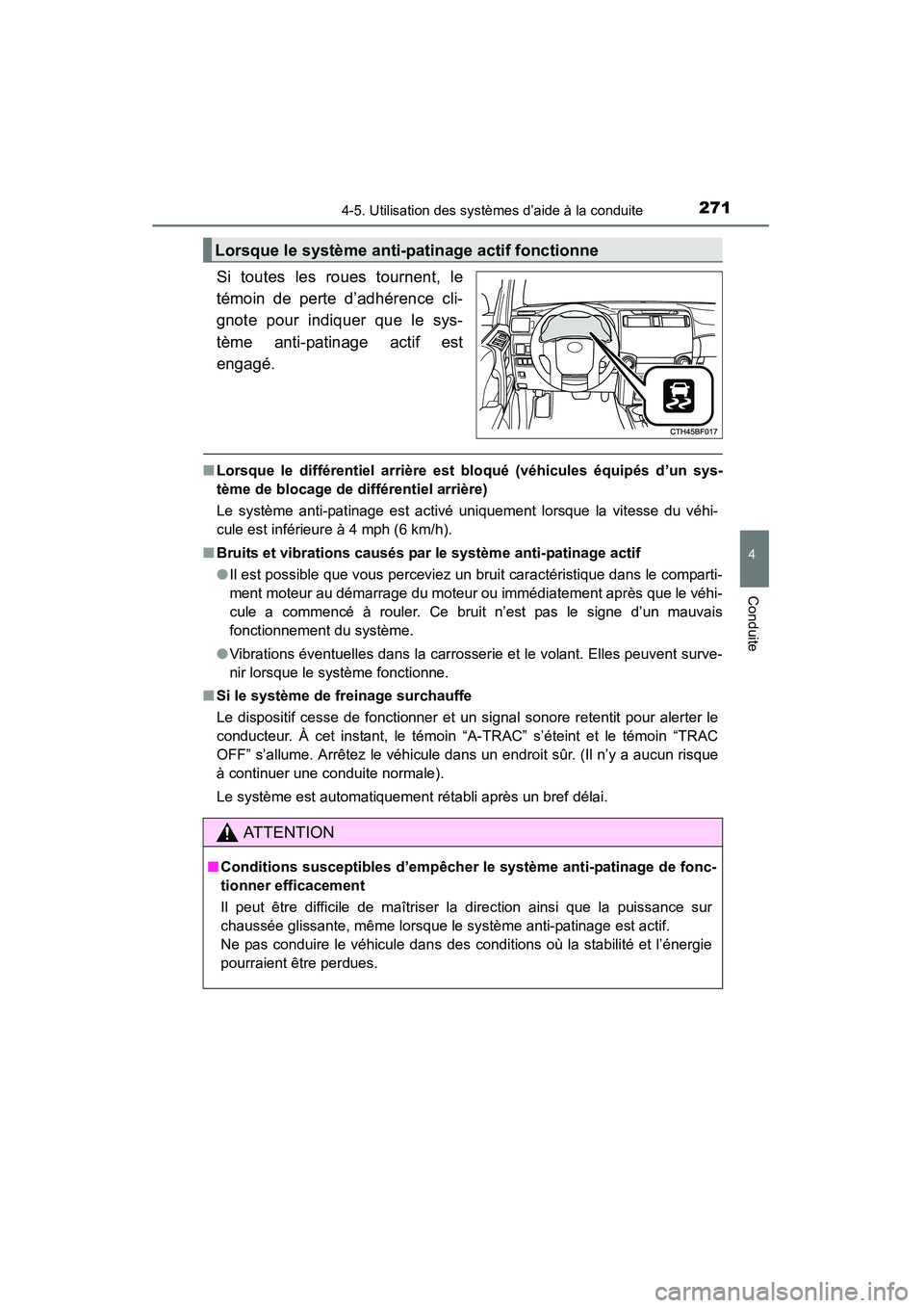 TOYOTA 4RUNNER 2014 Manuel du propriétaire (in French) 2714-5. Utilisation des systèmes d’aide à la conduite
4
Conduite
4RUNNER (D)_(OM35A83D)
Si toutes les roues tournent, le
témoin de perte d’adhérence cli-
gnote pour indiquer que le sys-
tème TOYOTA 4RUNNER 2014 Manuel du propriétaire (in French) 2714-5. Utilisation des systèmes d’aide à la conduite
4
Conduite
4RUNNER (D)_(OM35A83D)
Si toutes les roues tournent, le
témoin de perte d’adhérence cli-
gnote pour indiquer que le sys-
tème