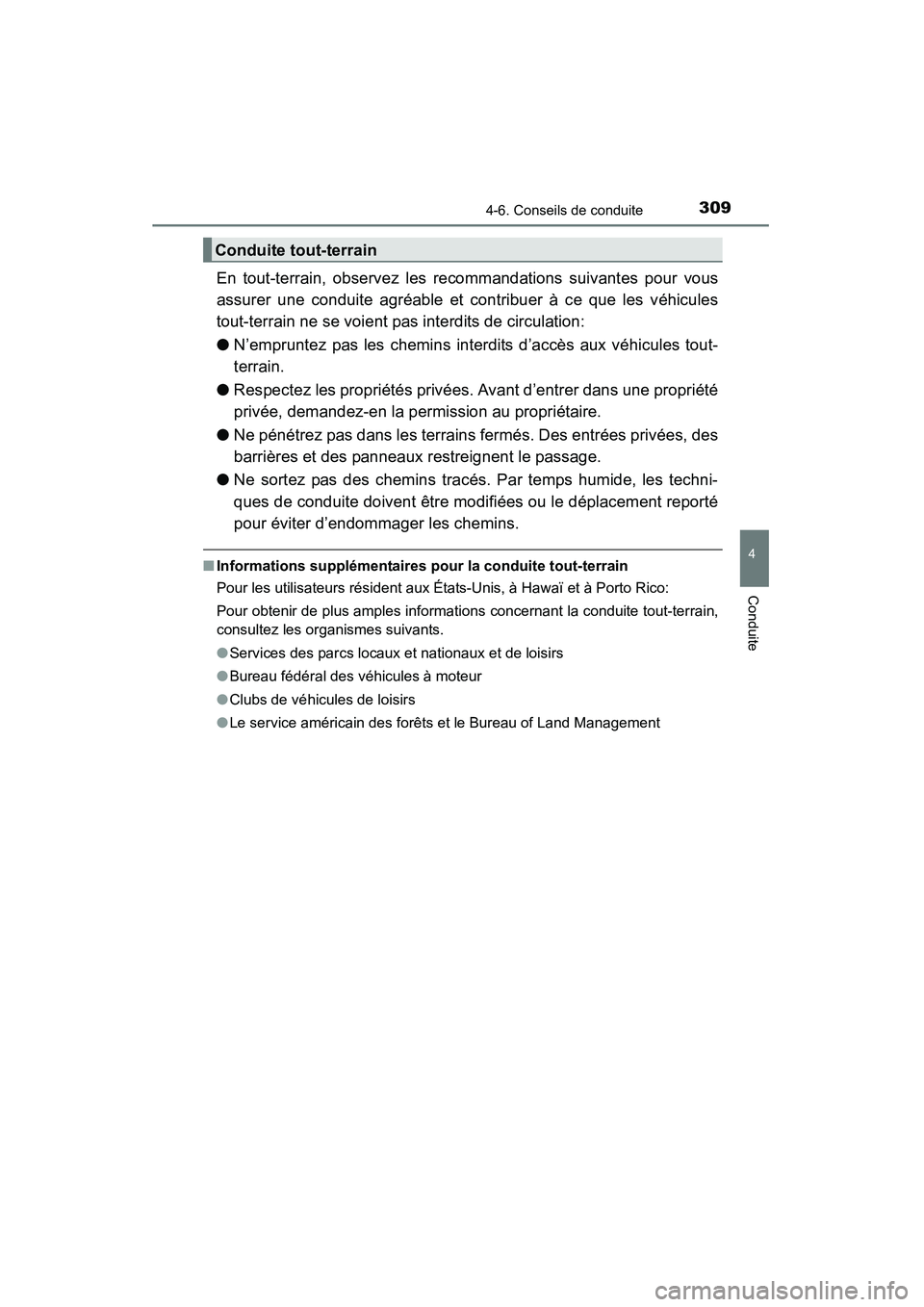 TOYOTA 4RUNNER 2014 Manuel du propriétaire (in French) 3094-6. Conseils de conduite
4
Conduite
4RUNNER (D)_(OM35A83D)
En tout-terrain, observez les recommandations suivantes pour vous
assurer une conduite agréable et contribuer à ce que les véhicules
t TOYOTA 4RUNNER 2014 Manuel du propriétaire (in French) 3094-6. Conseils de conduite
4
Conduite
4RUNNER (D)_(OM35A83D)
En tout-terrain, observez les recommandations suivantes pour vous
assurer une conduite agréable et contribuer à ce que les véhicules
t