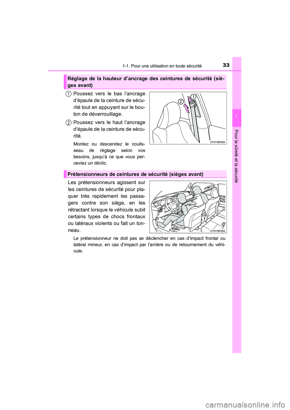 TOYOTA 4RUNNER 2014  Manuel du propriétaire (in French) 331-1. Pour une utilisation en toute sécurité
1
Pour la sûreté et la sécurité
4RUNNER (D)_(OM35A83D)
Poussez vers le bas l’ancrage
d’épaule de la ceinture de sécu-
rité tout en appuyant s