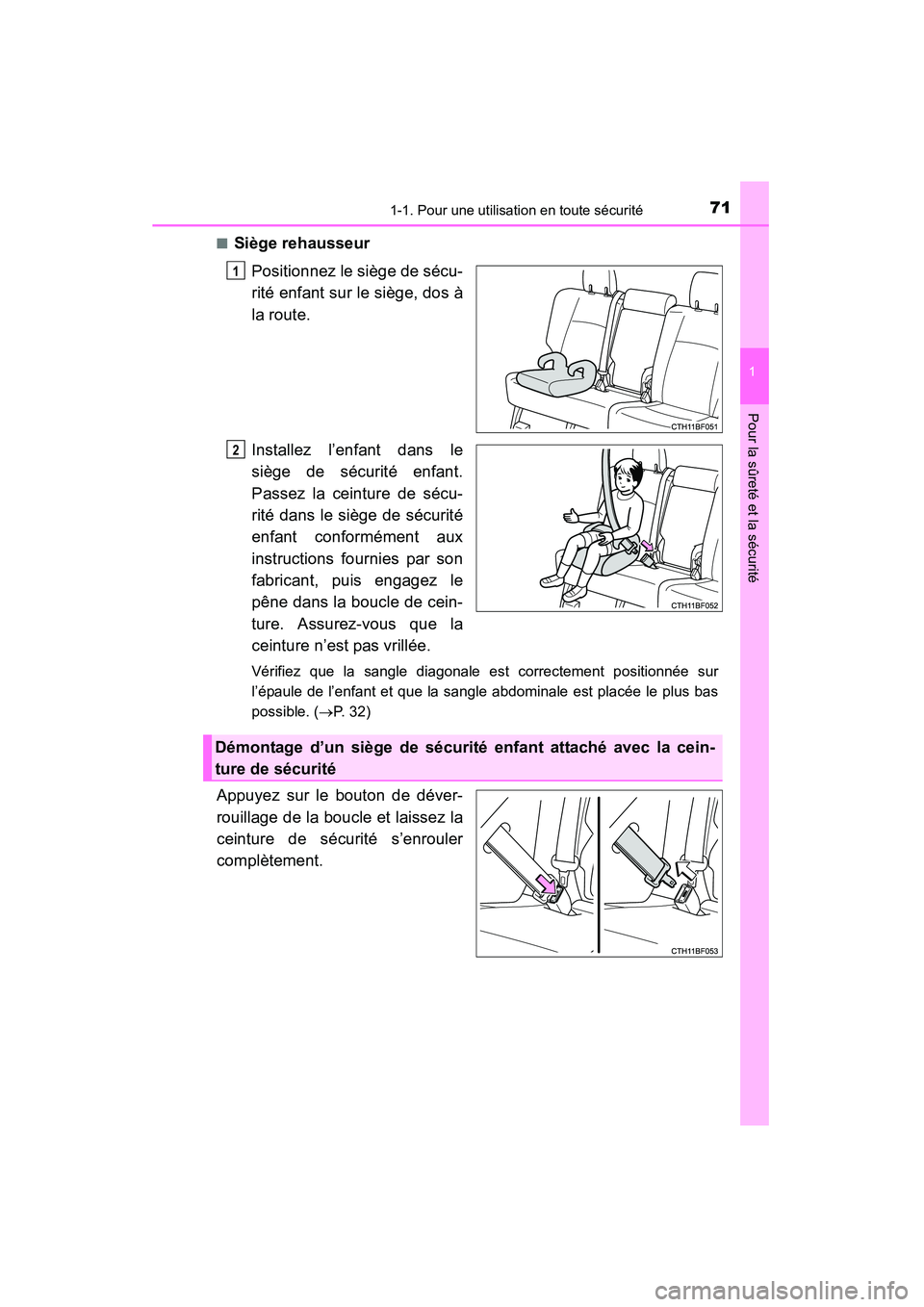 TOYOTA 4RUNNER 2014  Manuel du propriétaire (in French) 711-1. Pour une utilisation en toute sécurité
1
Pour la sûreté et la sécurité
4RUNNER (D)_(OM35A83D)■
Siège rehausseur
Positionnez le siège de sécu-
rité enfant sur le siège, dos à
la ro