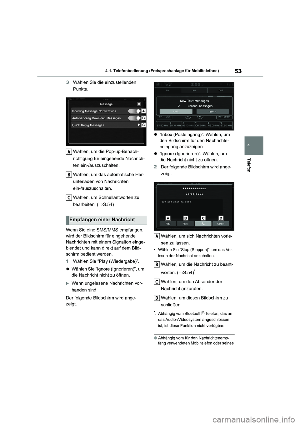 TOYOTA 86 2022  Betriebsanleitungen (in German) 53
4 
4-1. Telefonbedienung (Freisprechanlage für Mobiltelefone)
Telefon
3 Wählen Sie die einzustellenden  
Punkte. 
Wählen, um die Pop-up-Benach- 
richtigung für eingehende Nachrich- 
ten ein-/au