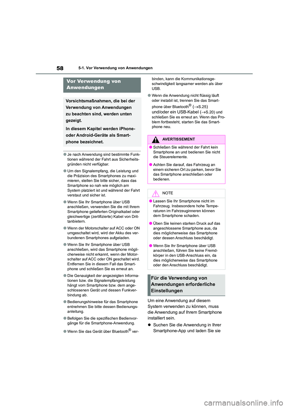 TOYOTA 86 2022  Betriebsanleitungen (in German) 585-1. Vor Verwendung von Anwendungen
5-1.Vor Verwendung von Anwendungen
●Je nach Anwendung sind bestimmte Funk- 
tionen während der Fahrt aus Sicherheits- gründen nicht verfügbar.
●Um den Sign
