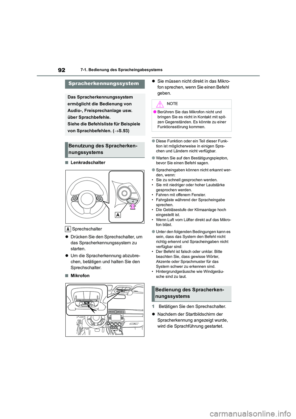 TOYOTA 86 2022  Betriebsanleitungen (in German) 927-1. Bedienung des Spracheingabesystems
7-1.Bedienung des Spracheingabesystems
■Lenkradschalter 
Sprechschalter 
 Drücken Sie den Sprechschalter, um  
das Spracherkennungssystem zu 
starten. 
